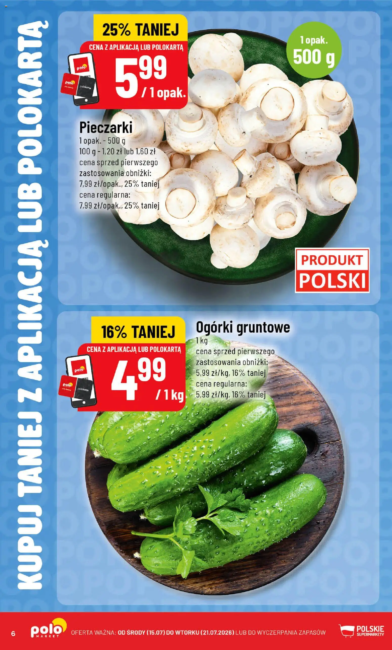 POLOmarket gazetka - Kupuj taniej od 22.07.2026 | Strona: 6 | Produkty: Pieczarki, Ogórki, Ogórki gruntowe