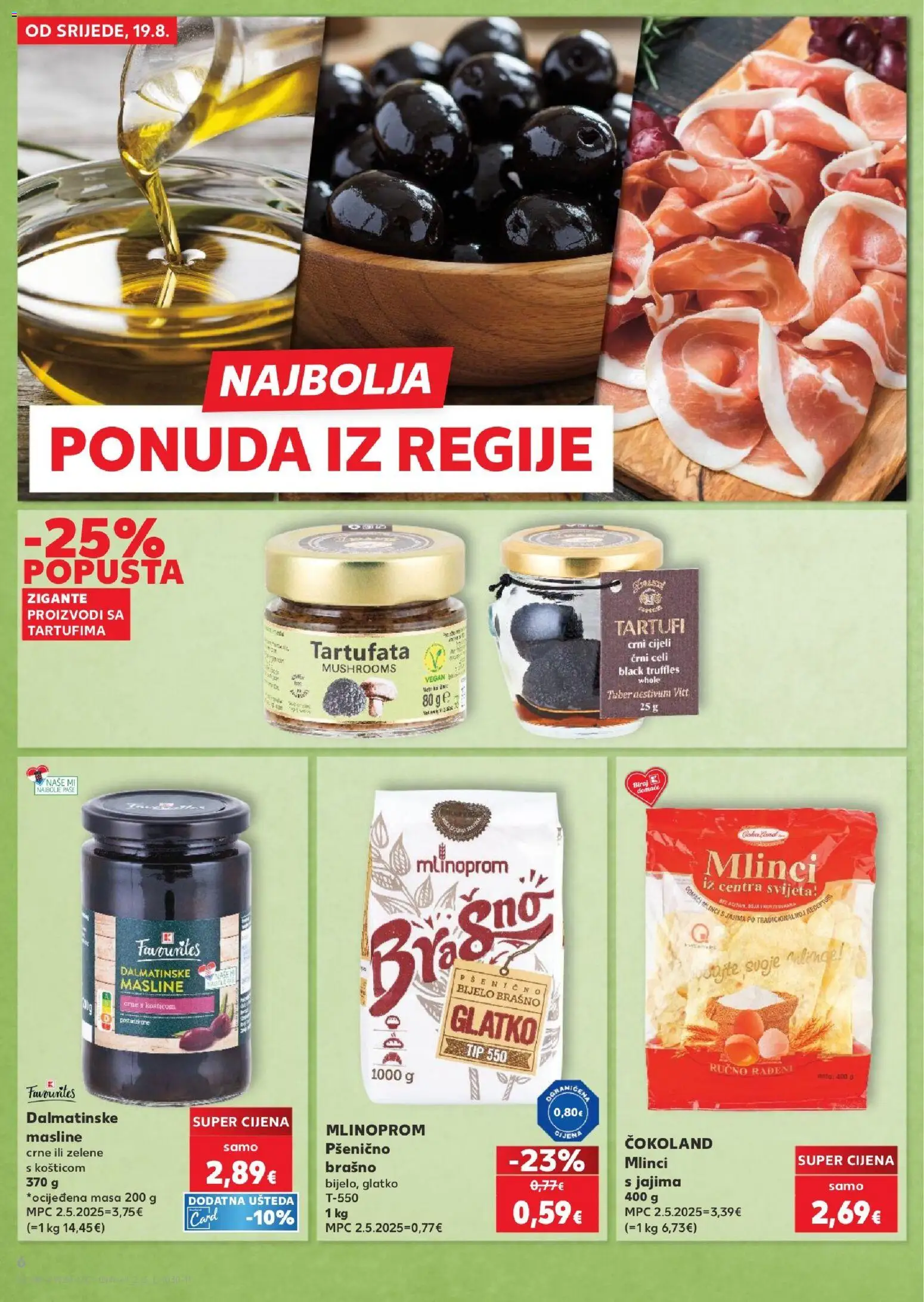 Kaufland katalog | vrijedi od 19.08.2026 | Stranica: 6 | Proizvodi: Masline, Mlinci, Merci, Brašno