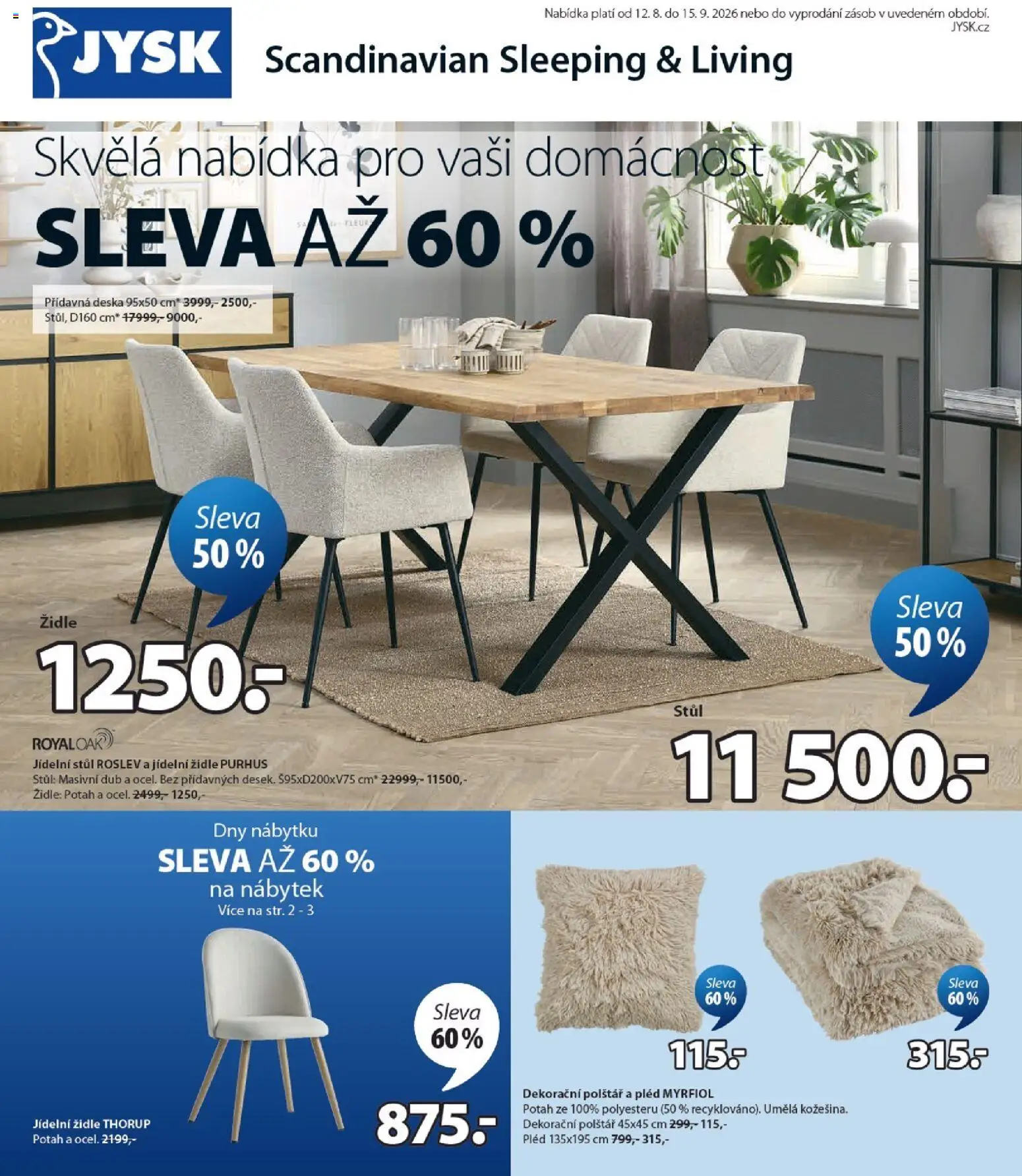JYSK leták od 12.08.2026 | Strana: 1 | Produkty: Polštář 45x45, Nábytek, Polštář, Židle