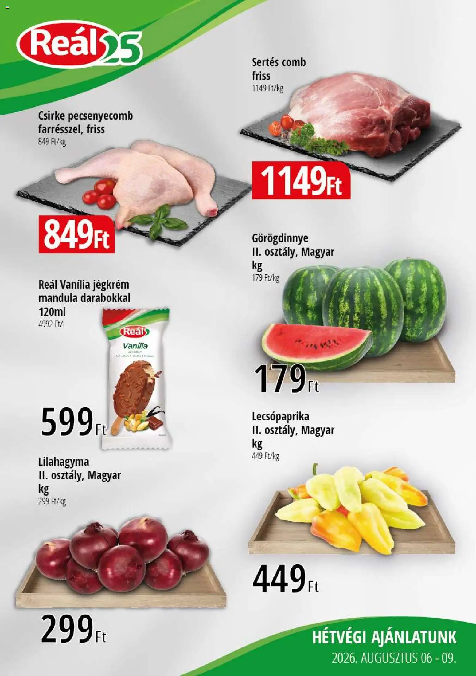 Reál akciós ujság - amely érvényes a következő dátumtól: 2026.08.06. | Oldal: 1 | Termékek: Görögdinnye, Lecsópaprika, Mandula, Jégkrém