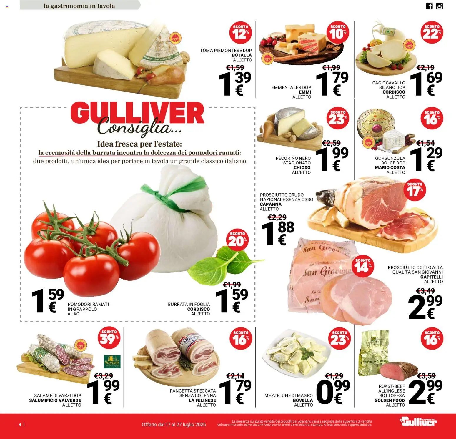 Volantino Gulliver del 17/07/2026 | Pagina: 4 | Prodotti: Prosciutto Cotto, Prosciutto, Pomodori, Gorgonzola