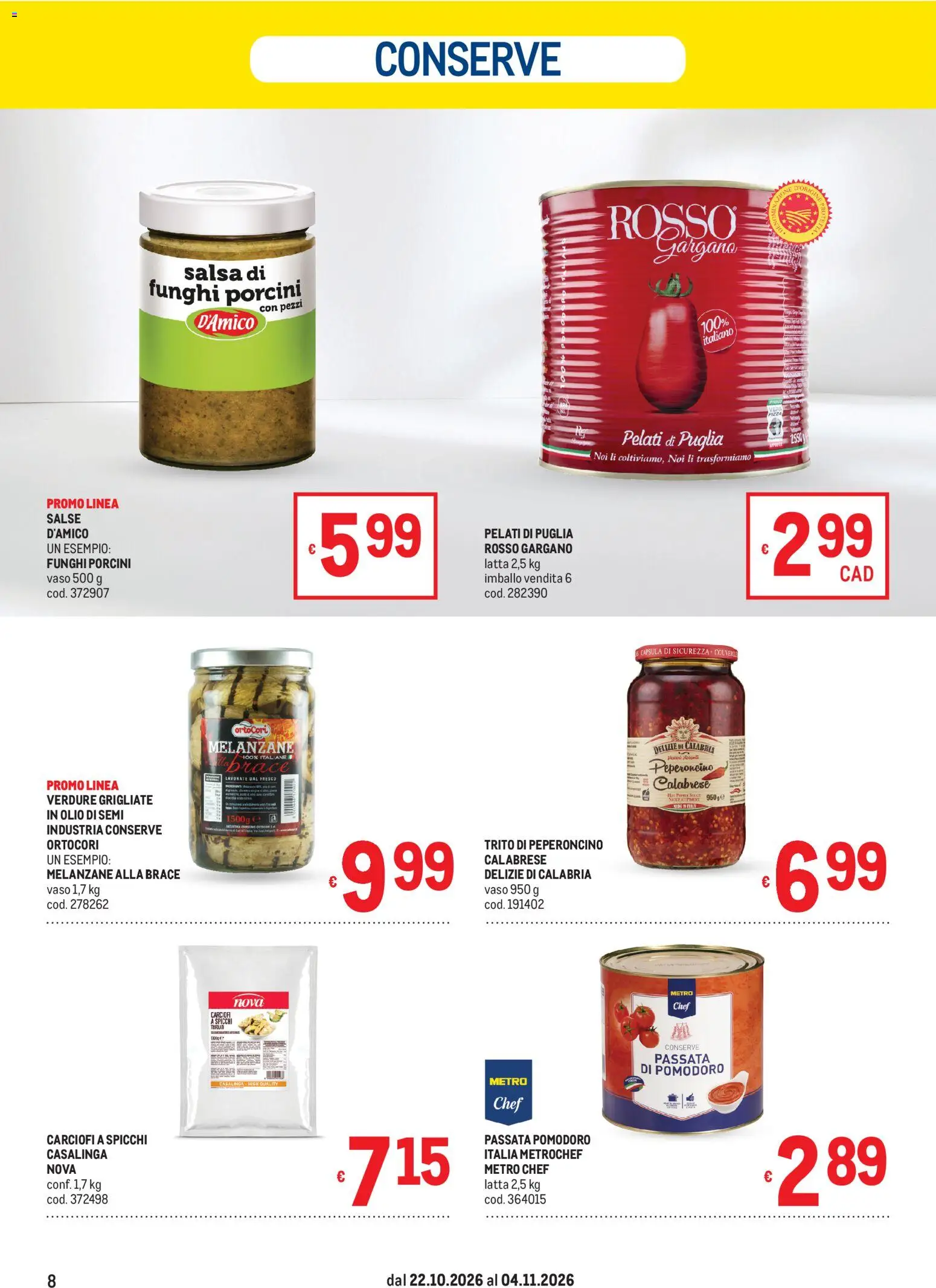 Volantino Metro del 22/10/2026 | Pagina: 8 | Prodotti: Peperoncino, Melanzane, Vaso, Capsula