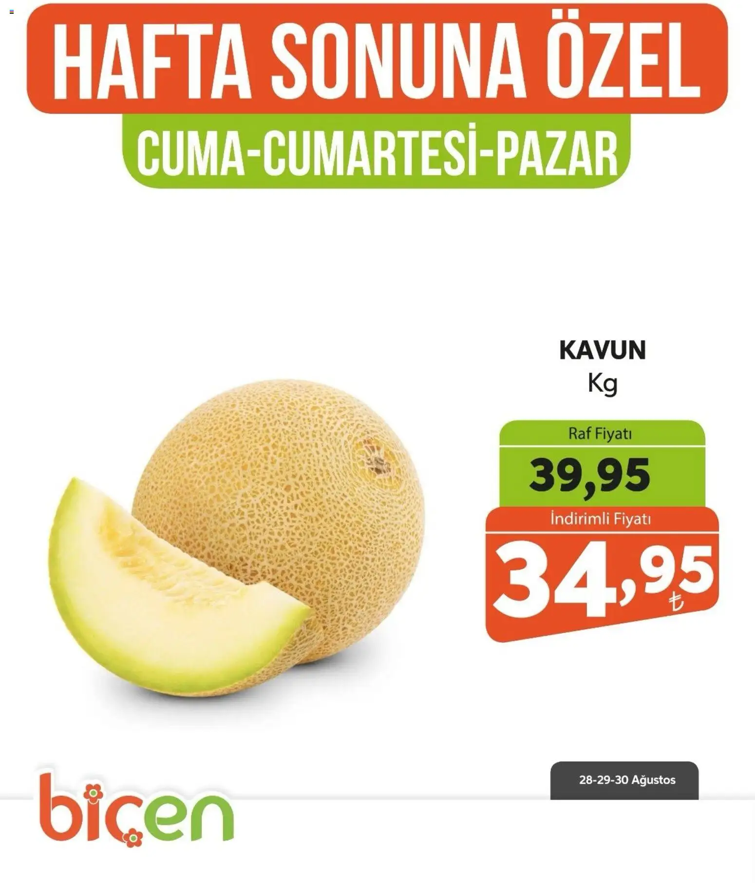 Biçen Market - Hafta Sonuna Özel - Meyve İndirimi - 28 Ağustos 2026 tarihinden itibaren geçerlidir | Sayfa: 9 | Ürünler: Raf, Kavun