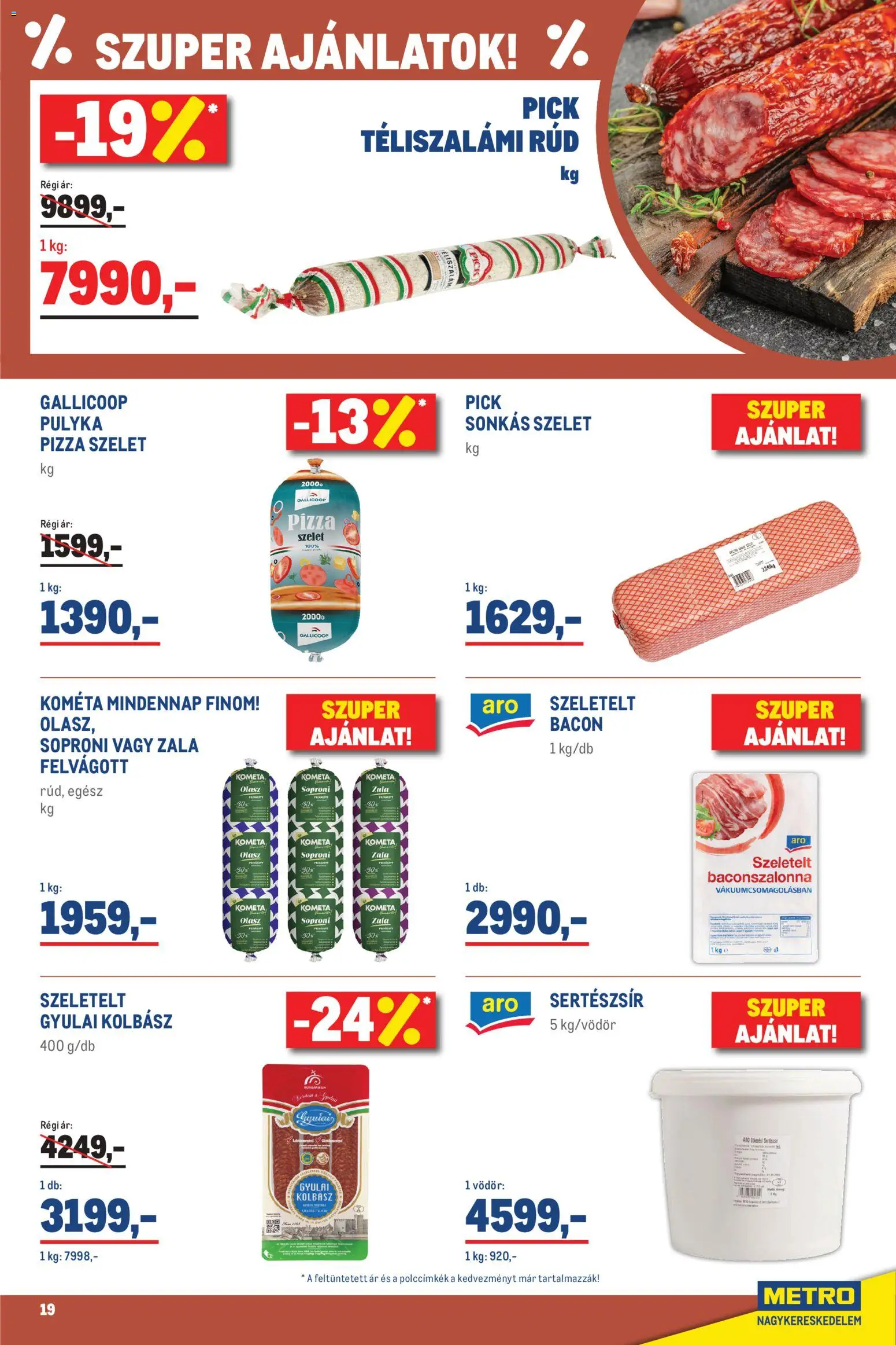 Metro akciós ujság - amely érvényes a következő dátumtól: 2026.10.01. | Oldal: 19 | Termékek: Soproni, Szeletelt bacon, Sertészsír, Téliszalámi