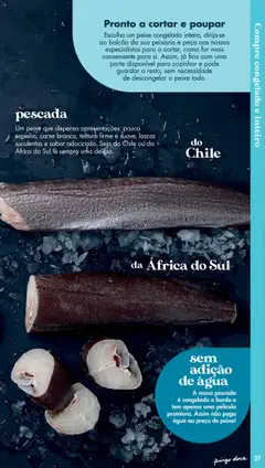 Pré-visualização pescada, Um peixe que dispensa apresentações: pouca espinha, carne branca, textura firme e suave, lascas suculentas e sabor adocicado. Seja do Chile ou da África do Sul, é sempre uma delícia. válido de 20/05/2025 | Página: 27 | Produtos: Agua, Pescada, Peixe, Carne