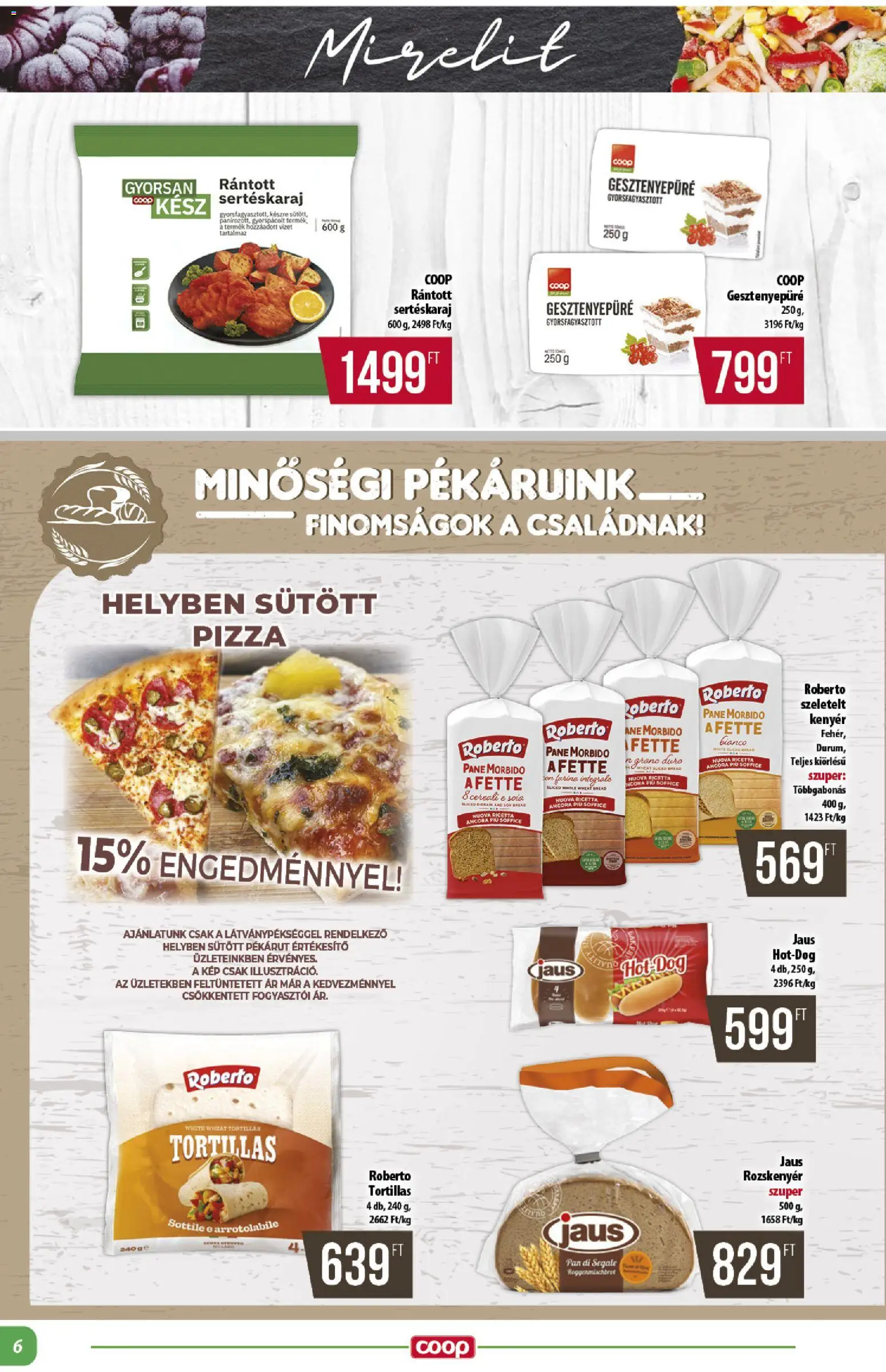COOP akciós ujság - amely érvényes a következő dátumtól: 2026.08.27. | Oldal: 6 | Termékek: Gesztenyepüré, Rozskenyér, Pizza, Gyorsfagyasztott