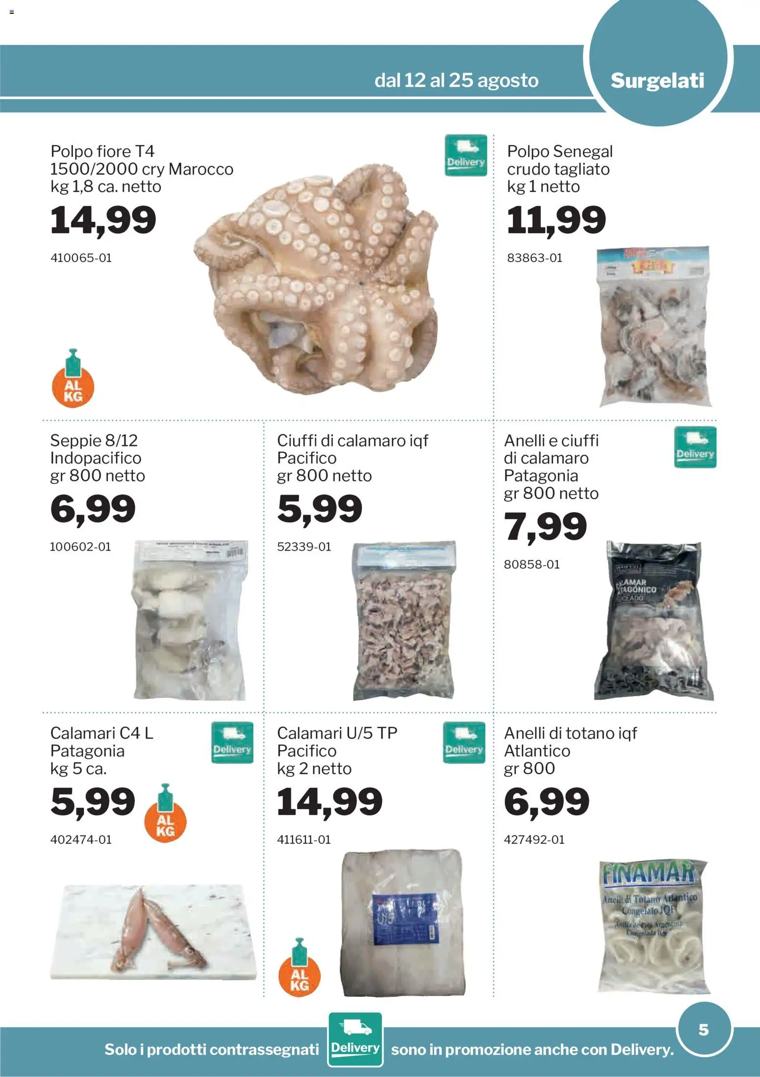 Volantino Sogegross del 12/08/2026 | Pagina: 5 | Prodotti: Polpo, Calamari, Totano