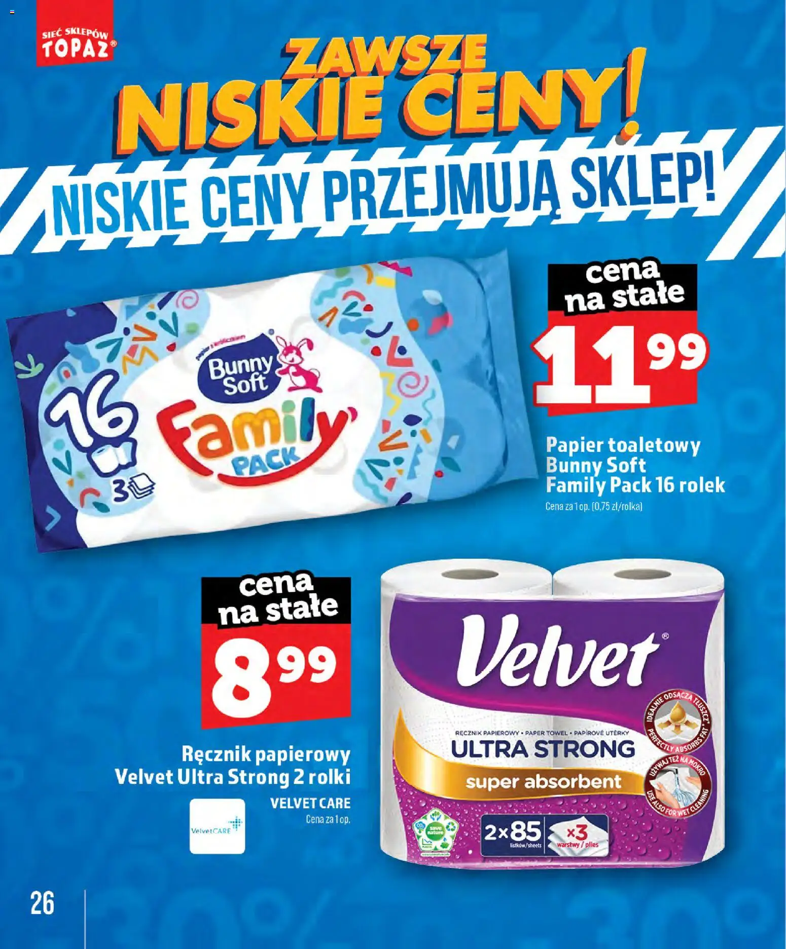 Topaz gazetka - Zawsze Znisike Ceny od 28.05.2026 | Strona: 26 | Produkty: Papier toaletowy, Rolki, Ręcznik papierowy