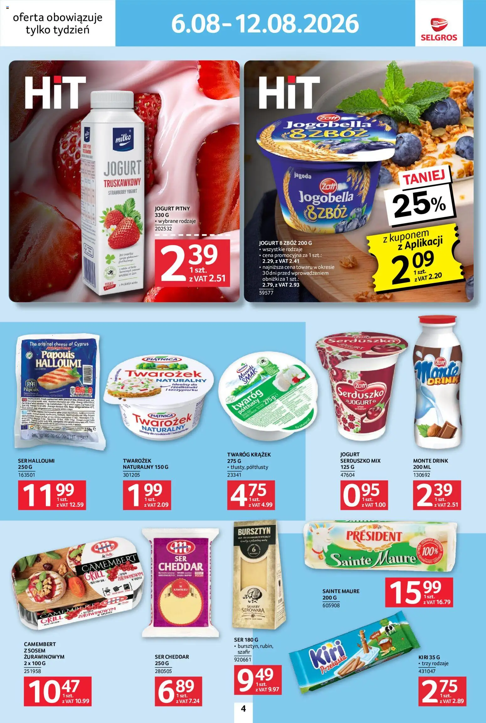 Selgros cash&carry gazetka - Jeszcze więcej super promocji od 06.08.2026 | Strona: 4 | Produkty: Grill, Jogurt, Twaróg, Ser cheddar