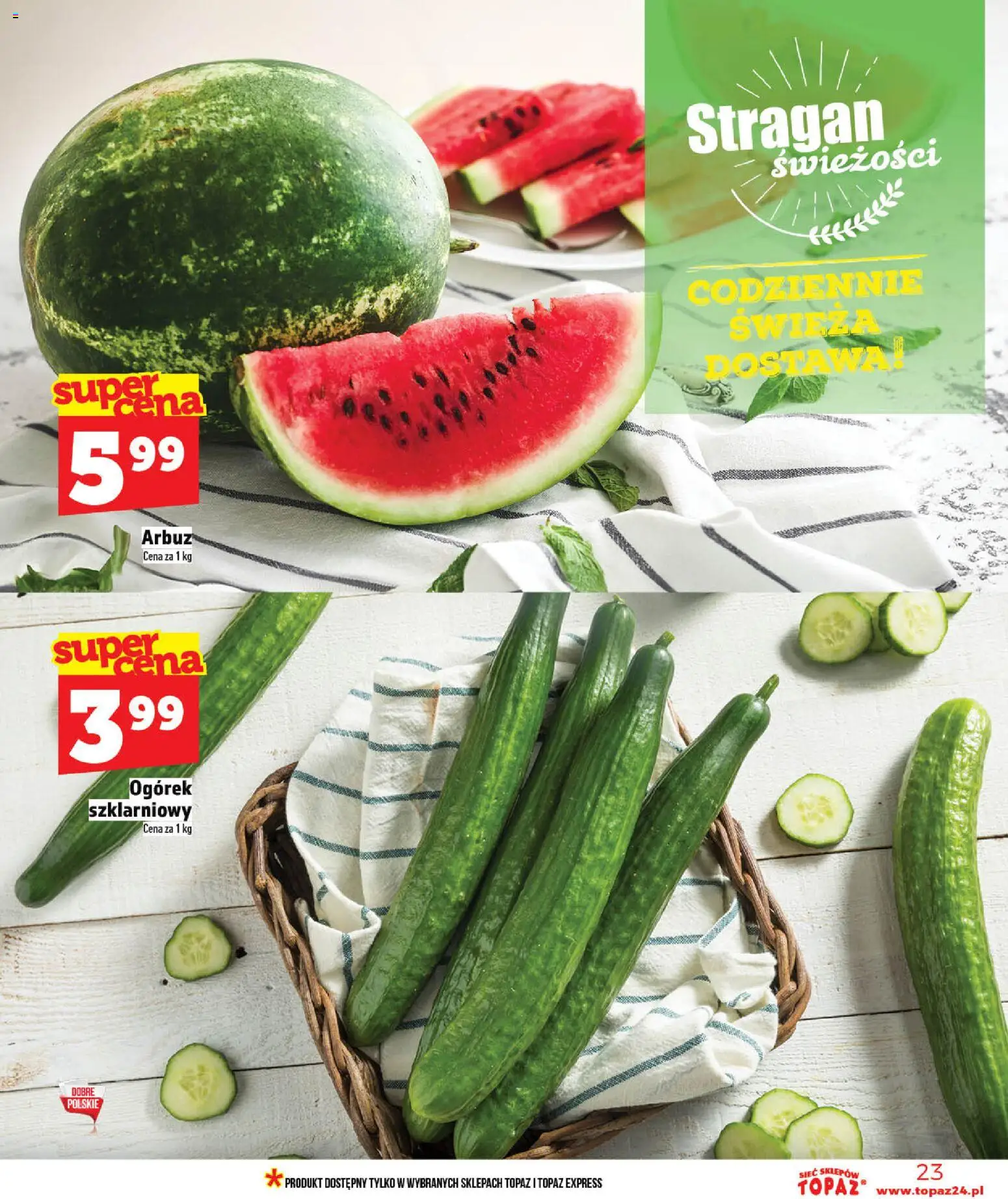 Topaz gazetka - Ceny małe na stałe od 14.05.2026 | Strona: 23 | Produkty: Arbuz, Ogórek szklarniowy