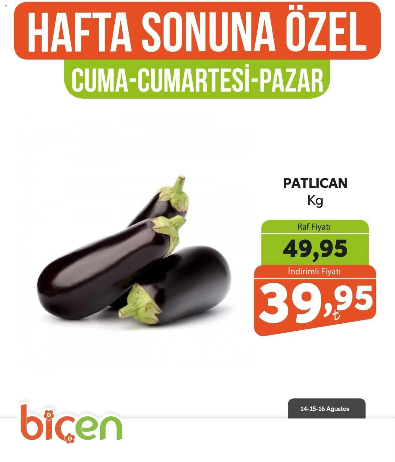 Biçen Market - Hafta Sonuna Özel - Sebze İndirimi - 14 Ağustos 2026 tarihinden itibaren geçerlidir | Sayfa: 19 | Ürünler: Raf, Patlıcan