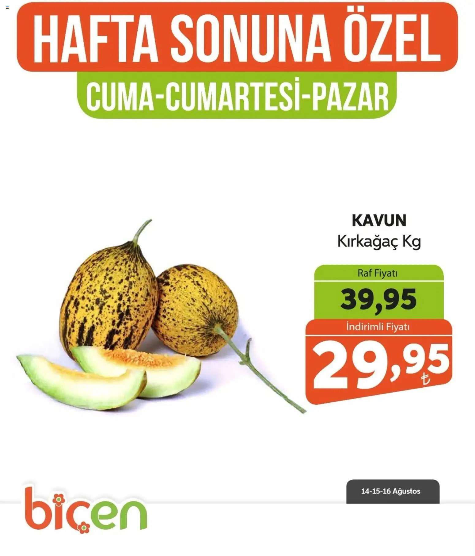 Biçen Market - Hafta Sonuna Özel - Meyve İndirimi - 14 Ağustos 2026 tarihinden itibaren geçerlidir | Sayfa: 3 | Ürünler: Raf, Kavun