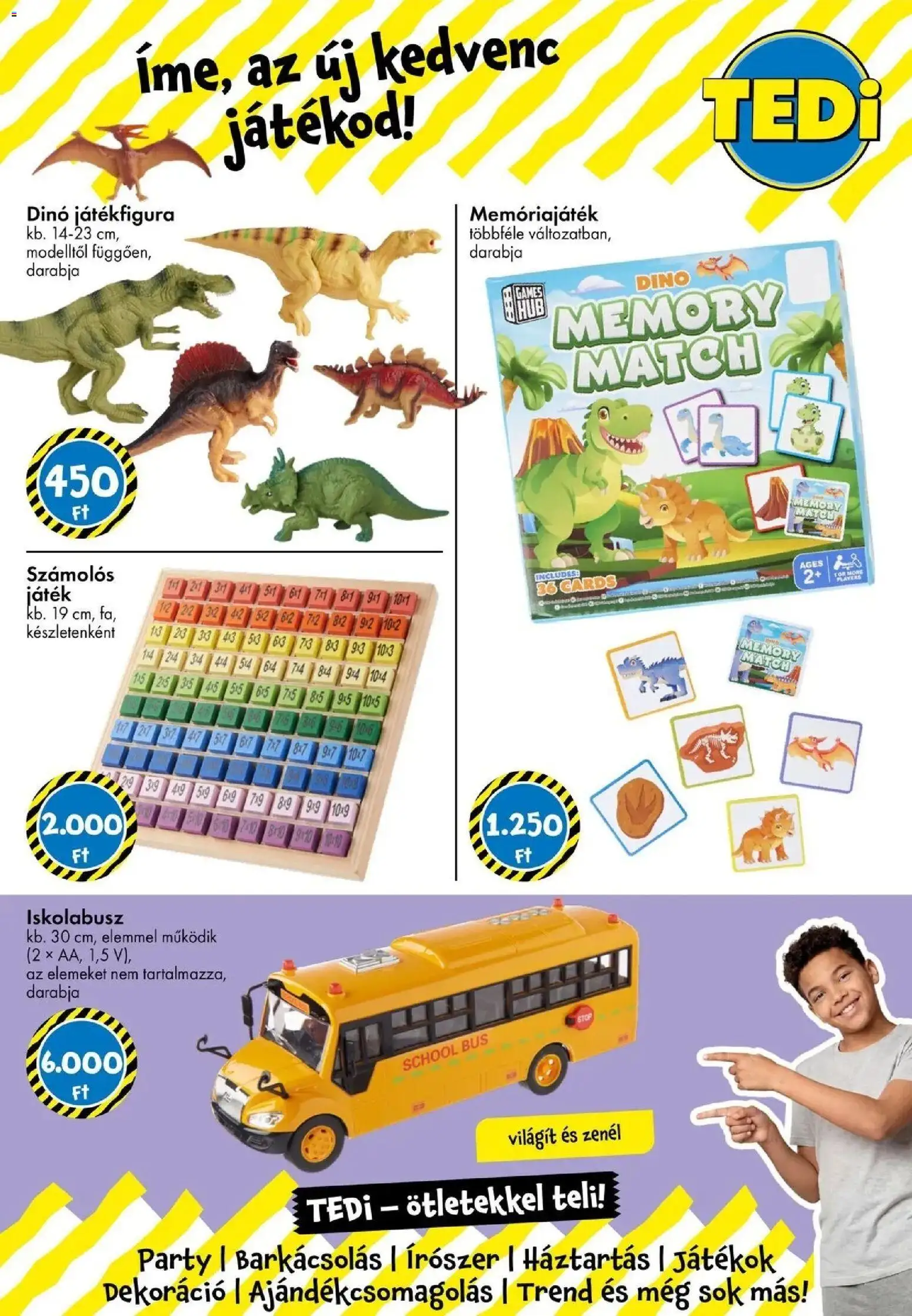 TEDi akciós újság Mezőkövesd - 2026.08.21. -tól/töl > akció, lapozható szórólap 🛍️ | Oldal: 15 | Termékek: Játék, Dino, Játékok, Dekoráció