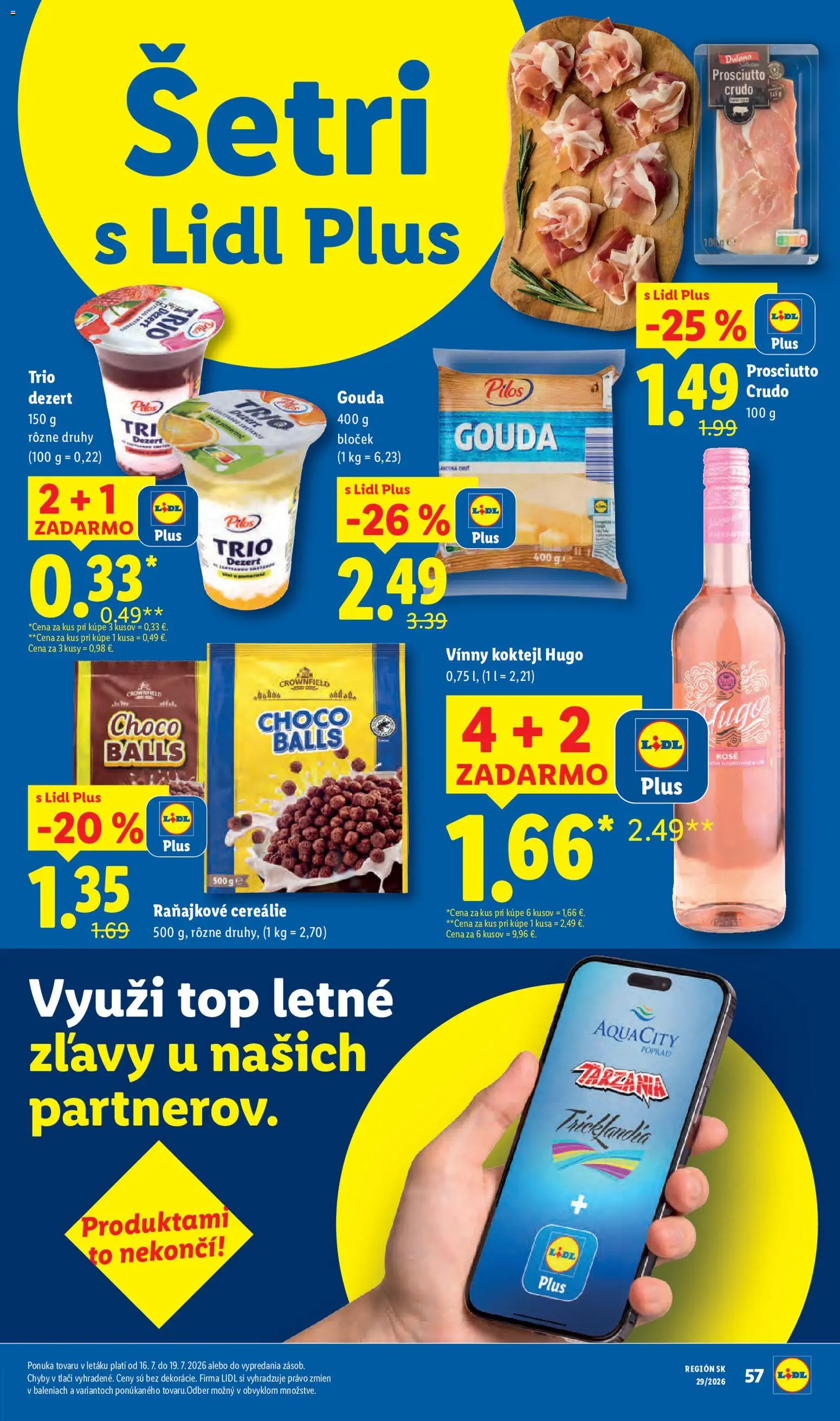 Nové Lidl akcie – leták je platný od 13.07.2026 | Strana: 69 | Produkty: Prosciutto crudo, Prosciutto, Cereálie, Dezert
