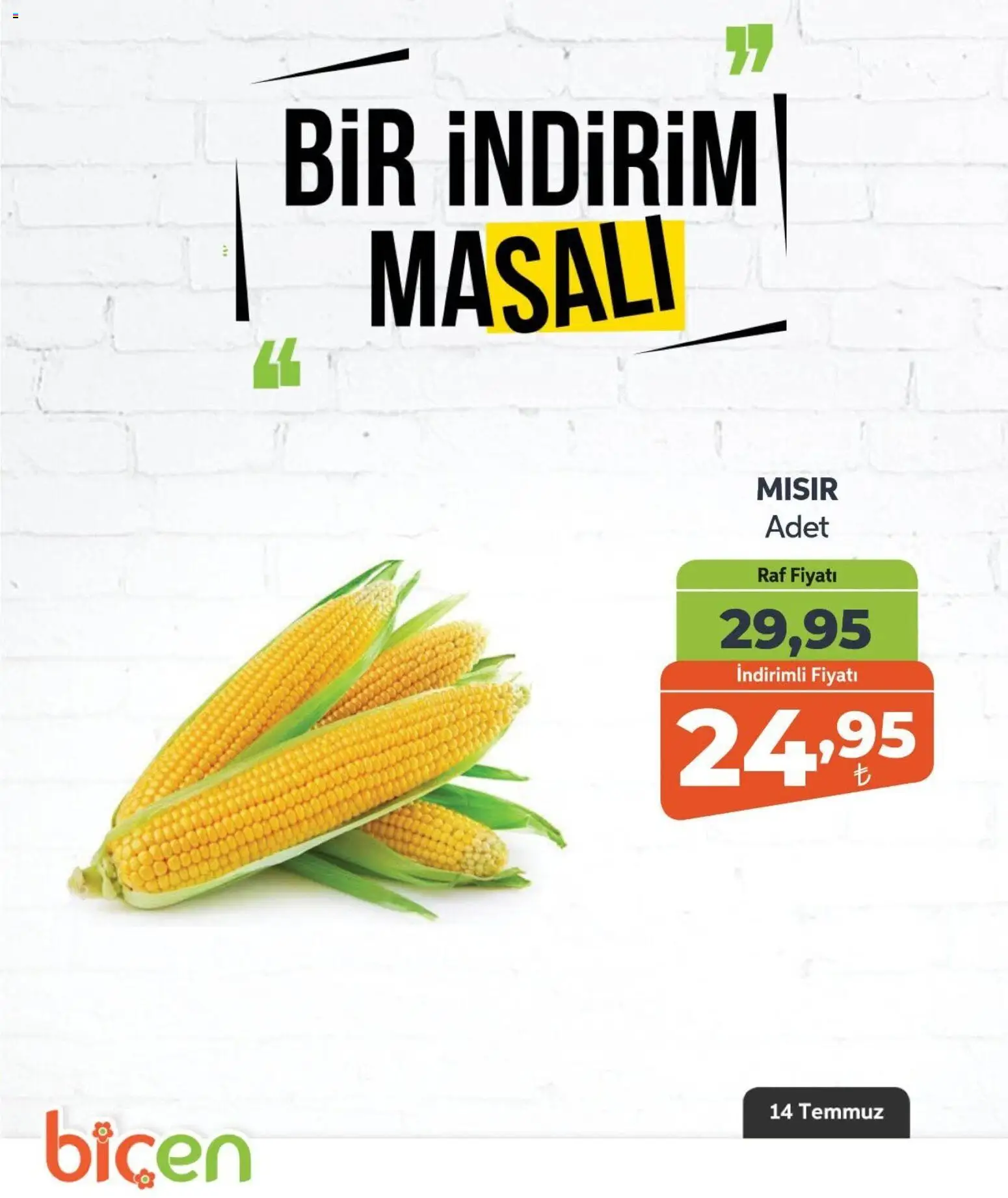 Biçen Market - Bir İndirim MaSalı - sebze - 14 Temmuz 2026 tarihinden itibaren geçerlidir | Sayfa: 2 | Ürünler: Raf, Mısır