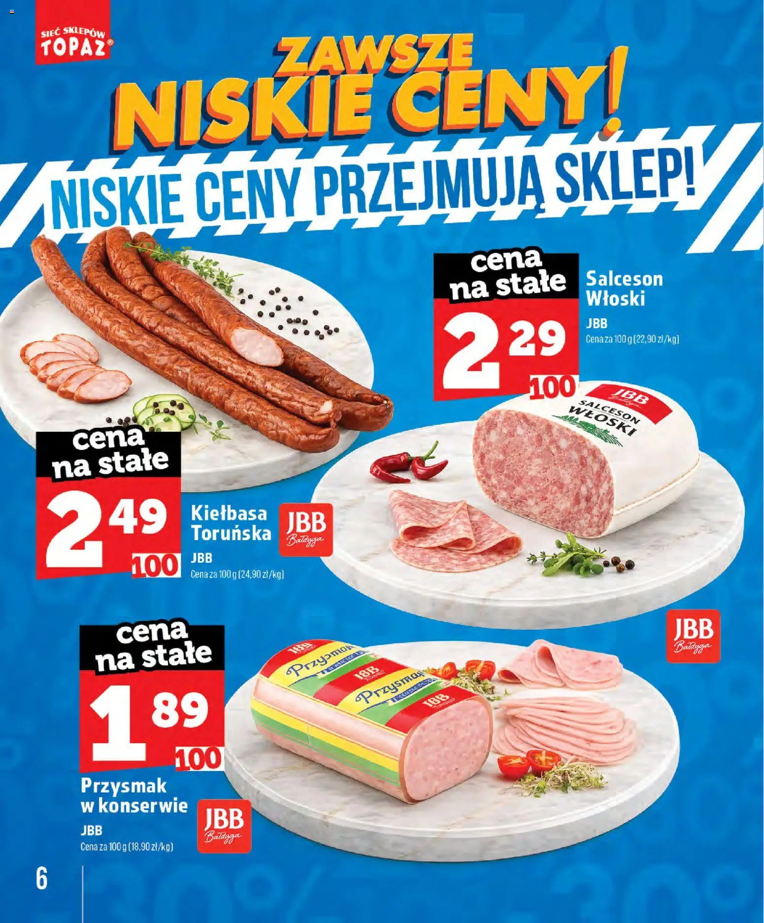 Topaz gazetka - Zawsze Znisike Ceny od 28.05.2026 | Strona: 6 | Produkty: Kiełbasa