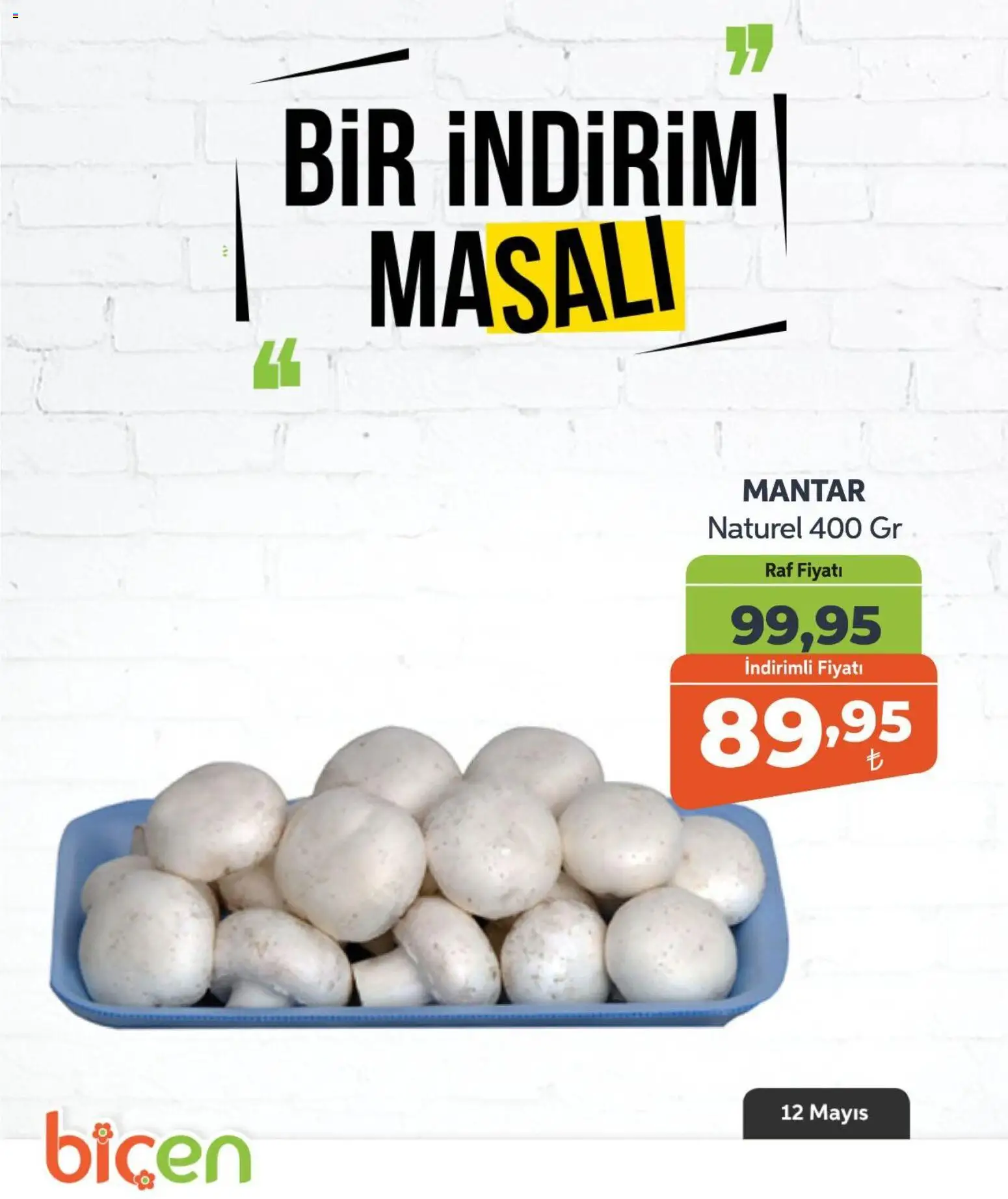 Biçen Market - Bir İndirim MaSalı - sebze - 12.05.2026 tarihinden itibaren geçerlidir | Sayfa: 7 | Ürünler: Raf, Mantar