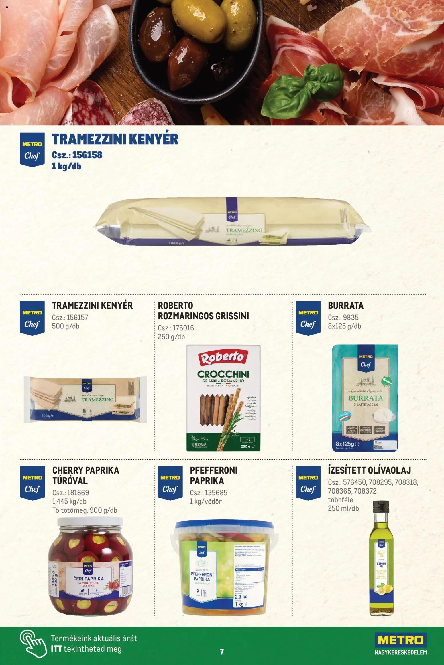 Metro akciós ujság - amely érvényes a következő dátumtól: 2026.08.15. | Oldal: 7 | Termékek: Paprika, Grissini, Kenyér, Burrata