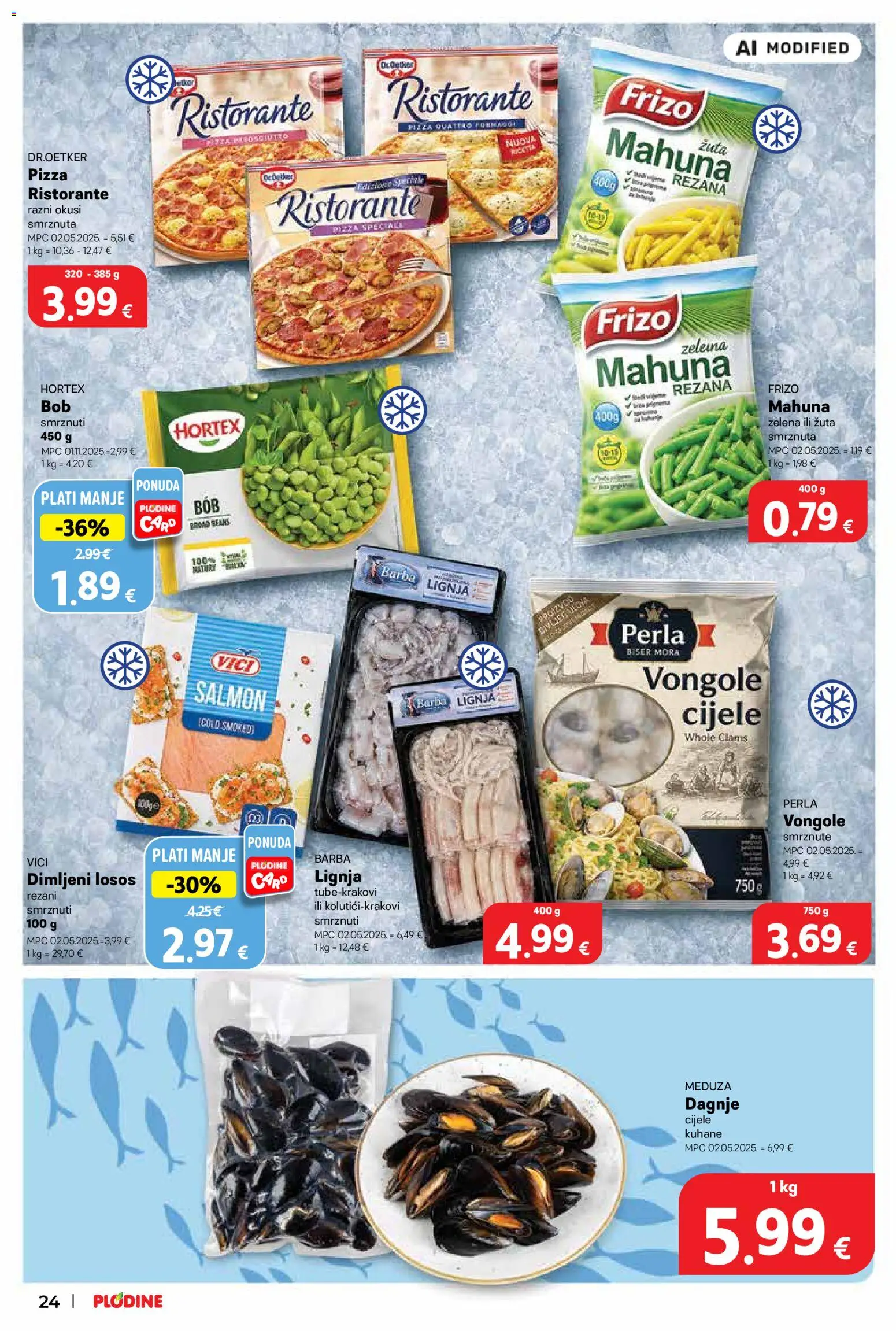 Plodine katalog | vrijedi od 06.08.2026 | Stranica: 24 | Proizvodi: Dimljeni losos, Mahuna, Pizza, Dagnje