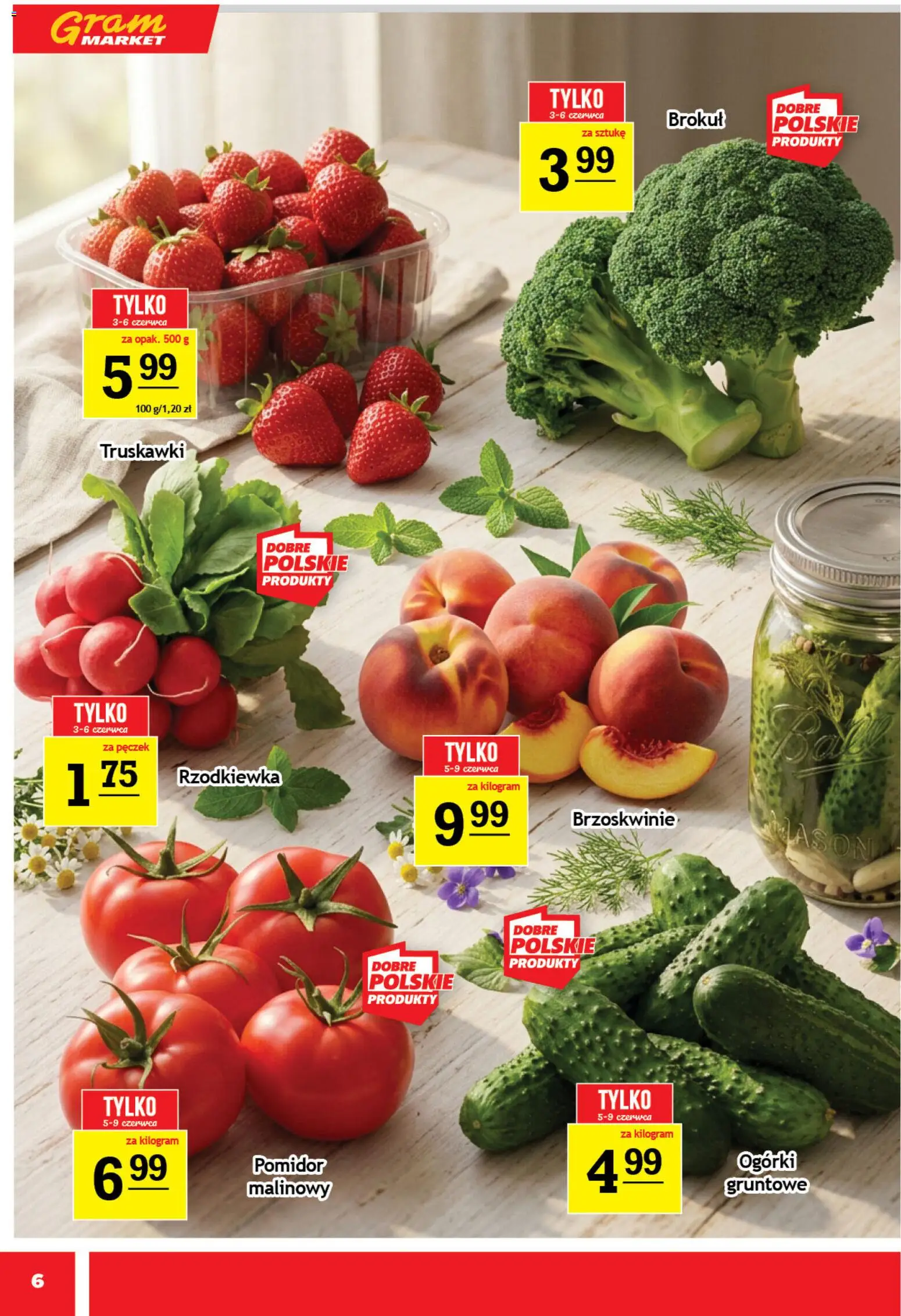 Gram Market gazetka od 03.06.2026 | Strona: 6 | Produkty: Brokuł, Brzoskwinie, Truskawki, Ogórki