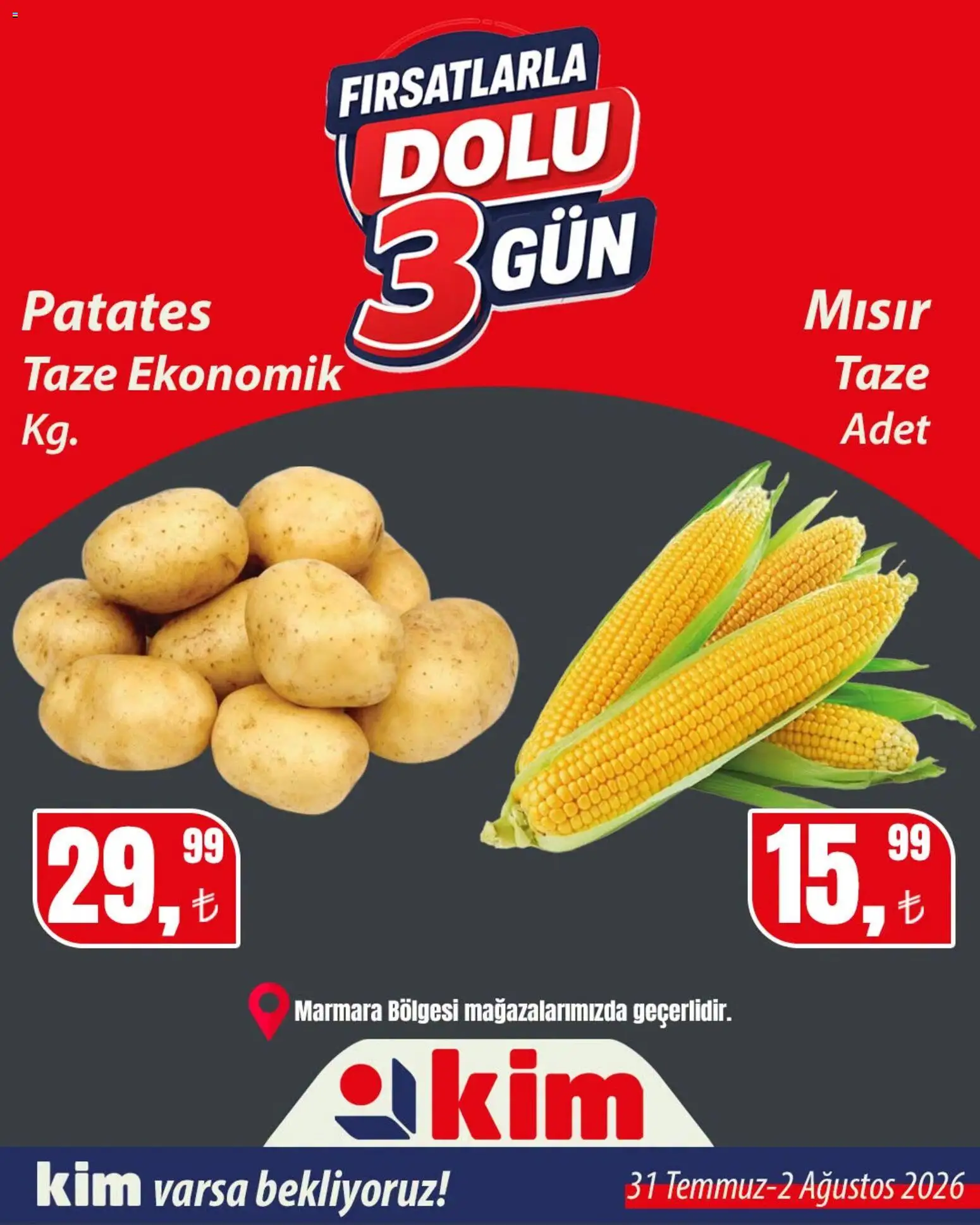 Kim Market - Sebze ve meyve - 31 Temmuz 2026 tarihinden itibaren geçerlidir | Sayfa: 6 | Ürünler: Patates, Mısır