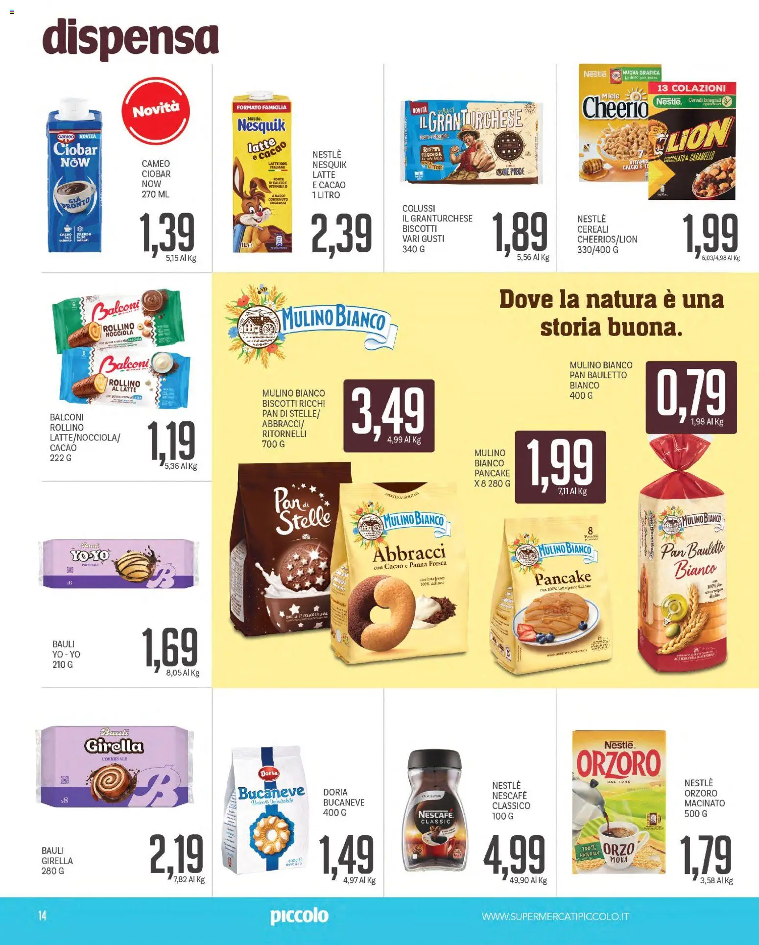 Volantino Piccolo del 12/10/2026 | Pagina: 14 | Prodotti: Cioccolato, Cereali, Biscotti, Macinato