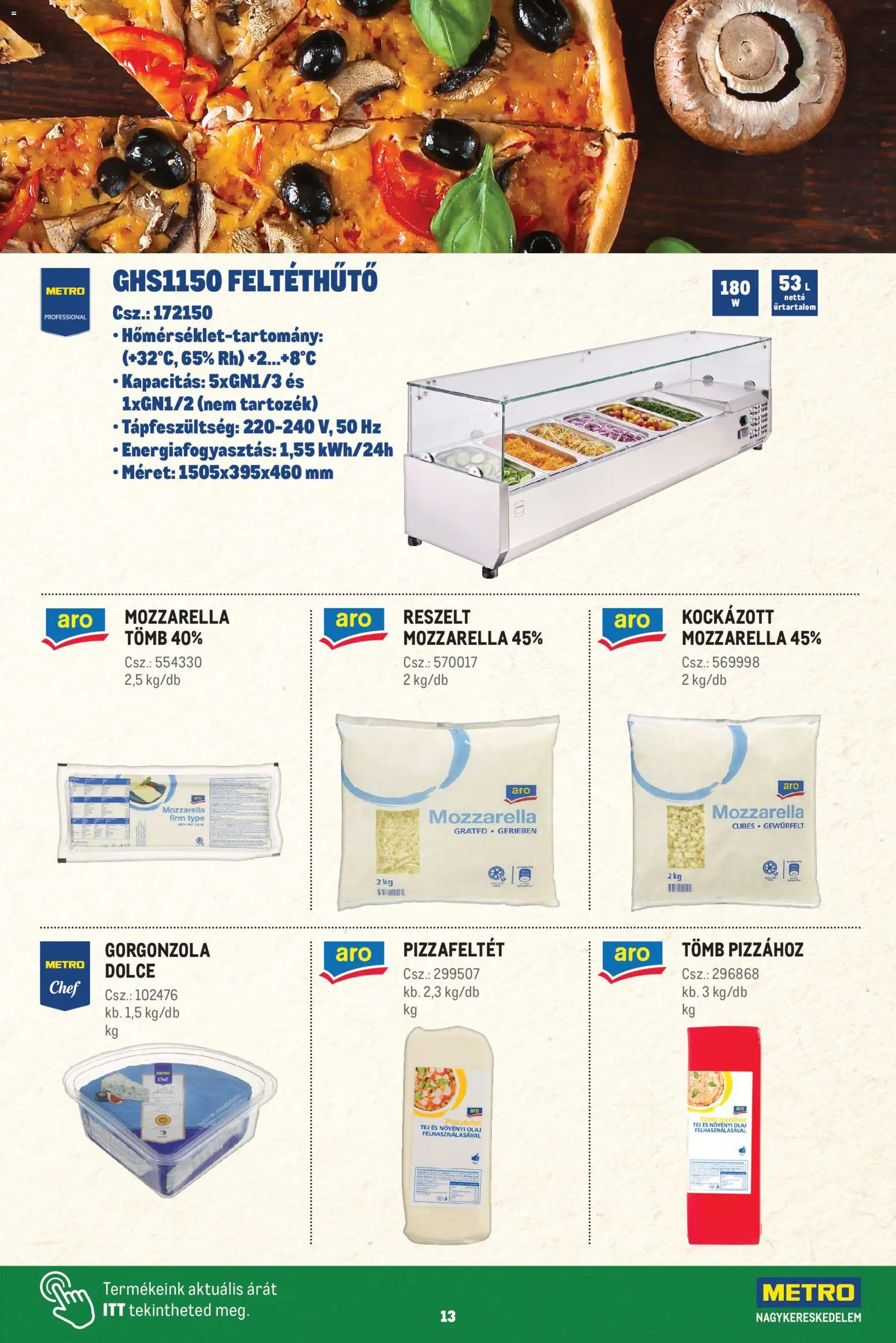 Metro akciós ujság - amely érvényes a következő dátumtól: 2026.08.15. | Oldal: 13 | Termékek: Mozzarella, Tej, Olaj, Növényi olaj