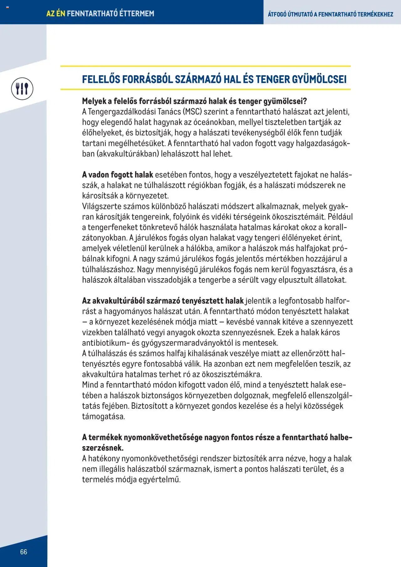 Metro akciós ujság - amely érvényes a következő dátumtól: 2023.06.07. | Oldal: 66