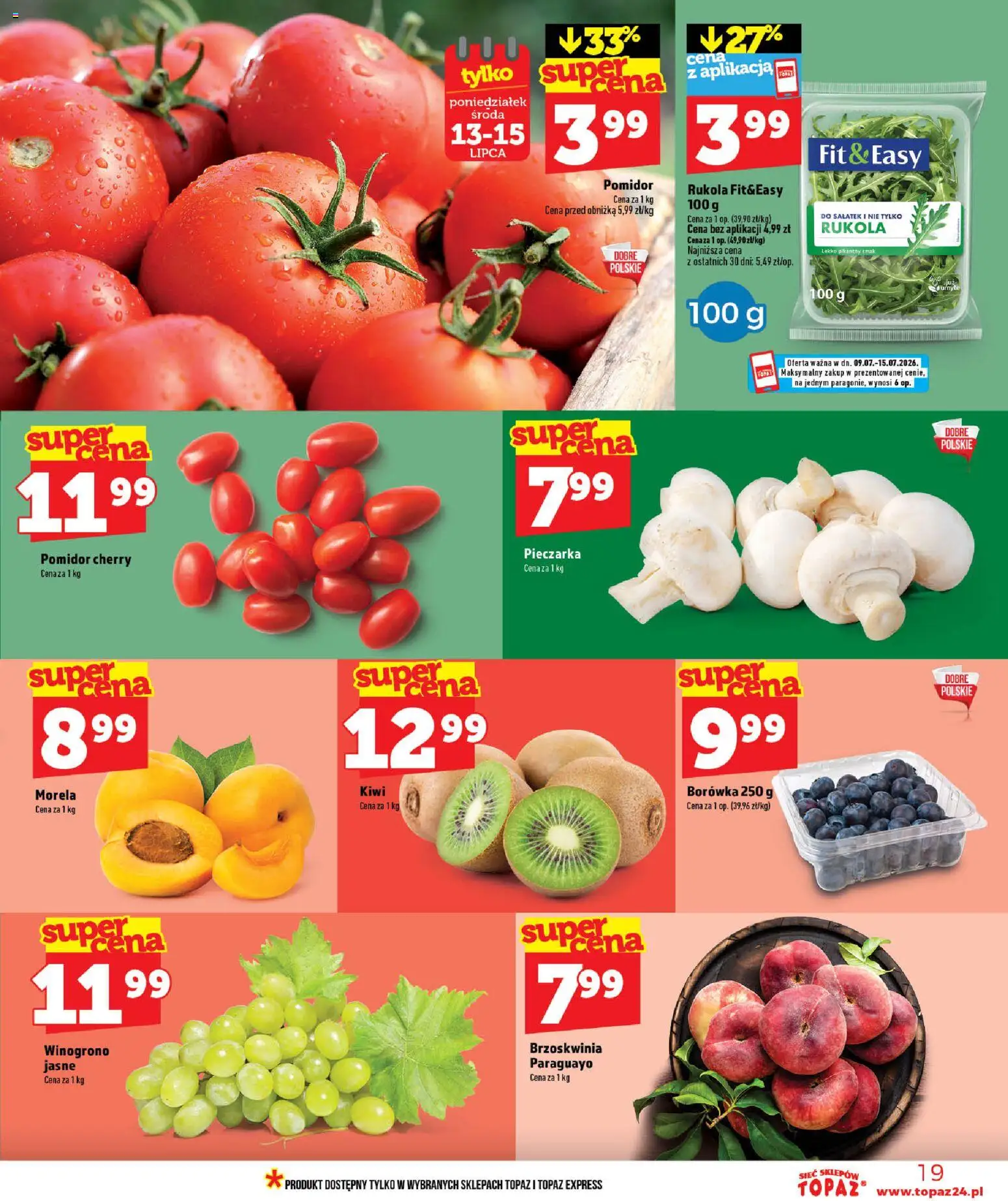 Topaz gazetka - Ceny małe na stałe od 09.07.2026 | Strona: 19 | Produkty: Brzoskwinia, Rukola, Pomidor cherry, Kiwi
