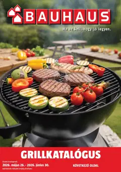 Bauhaus Grillkatalógus - amely érvényes a következő dátumtól: 26.05.2026