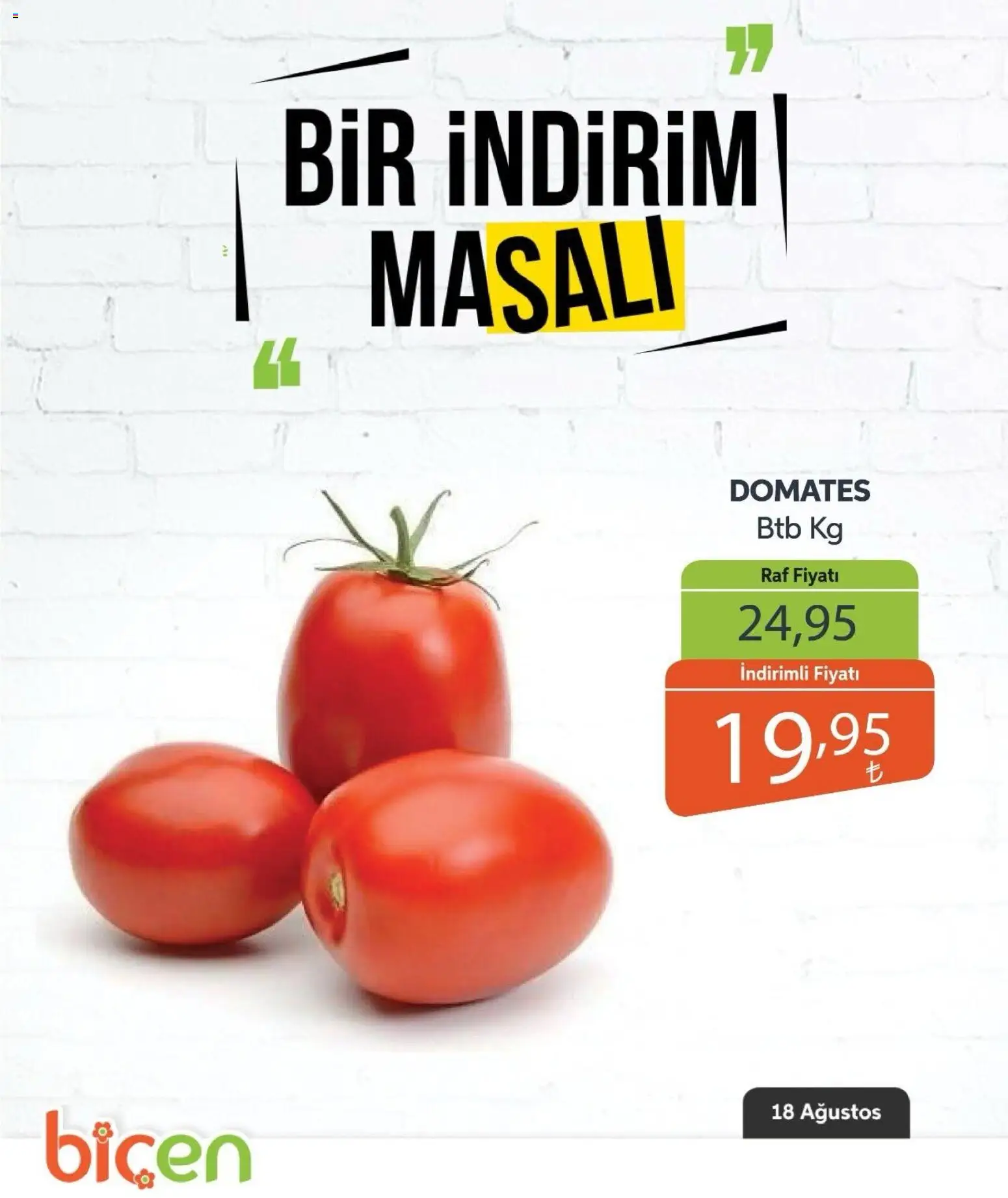 Biçen Market - Bir İndirim MaSalı - sebze - 18 Ağustos 2026 tarihinden itibaren geçerlidir | Sayfa: 9 | Ürünler: Raf, Domates