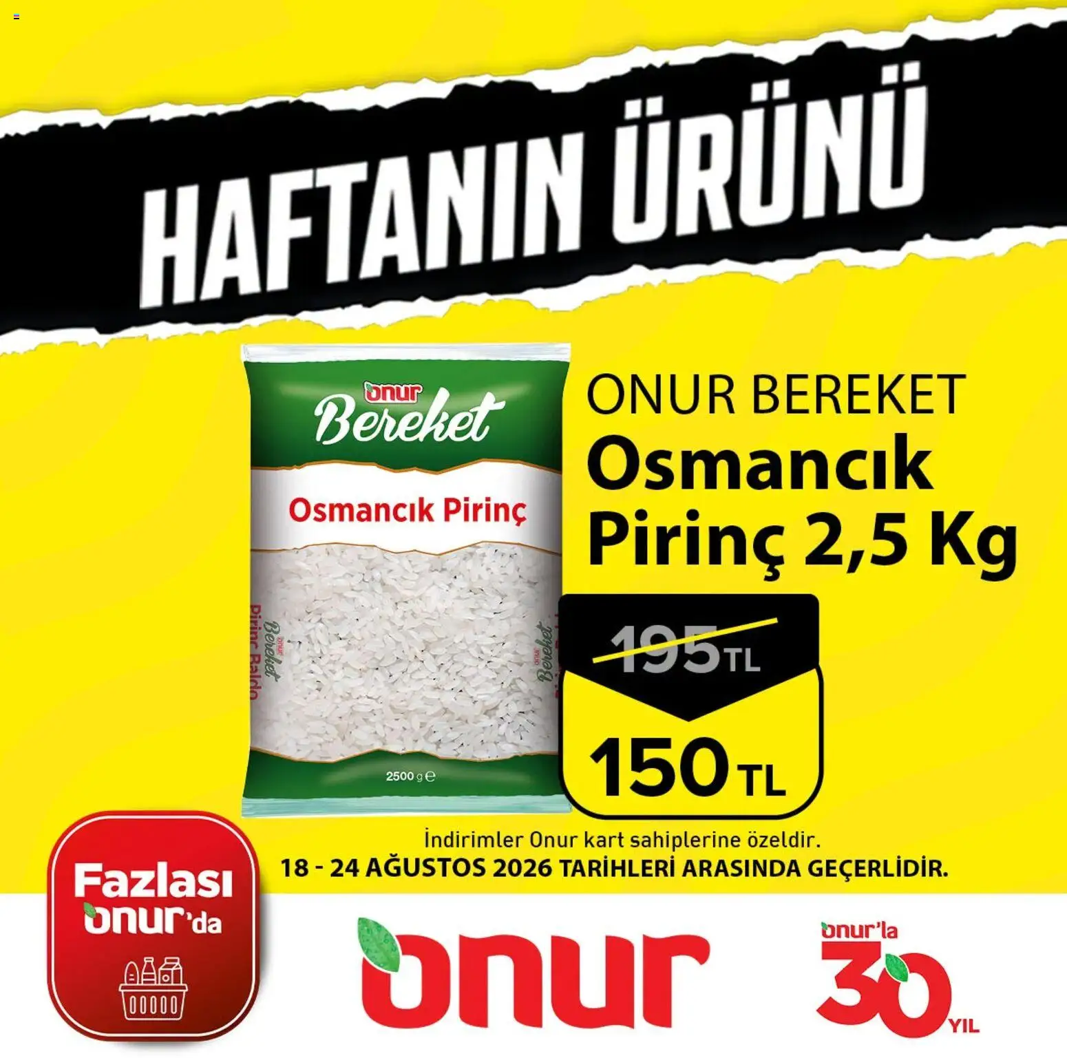 Onur Market - Haftanın Ürünü - 18 Ağustos 2026 tarihinden itibaren geçerlidir | Sayfa: 1 | Ürünler: Pirinç