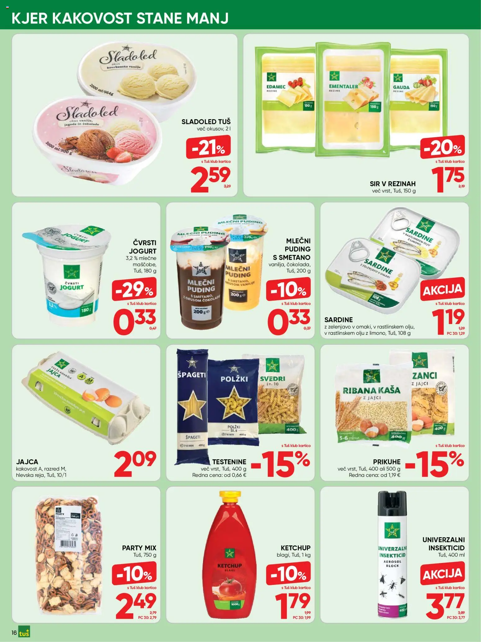 Novi Tuš katalog ponudbe – veljaven od 19.08.2026 | Stran: 16 | Izdelki: Edamec, Gauda, Sir, Jogurt