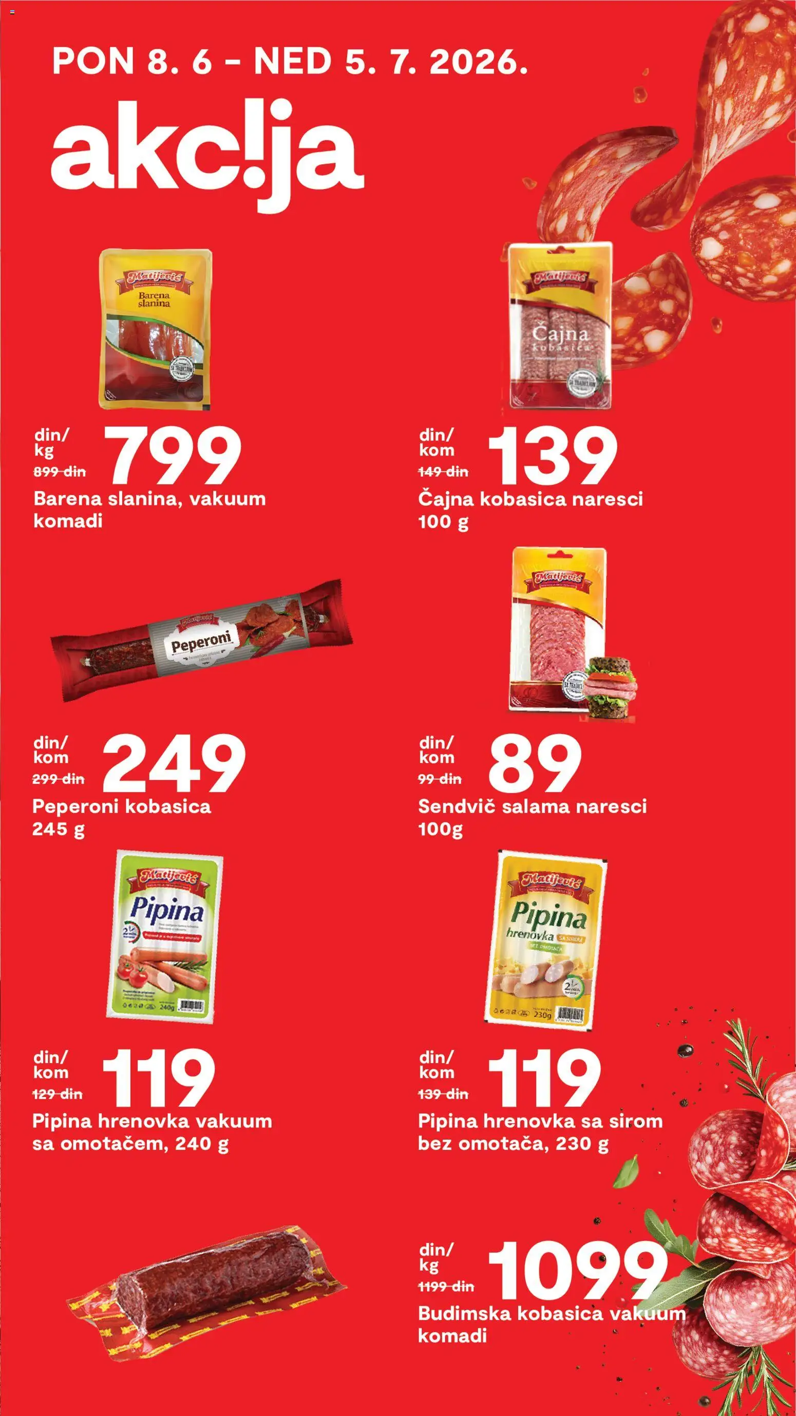 Matijevic katalog - važi od 08.06.2026 | Strana: 13 | Proizvode: Budimska kobasica, Salama, Slanina, Kobasica
