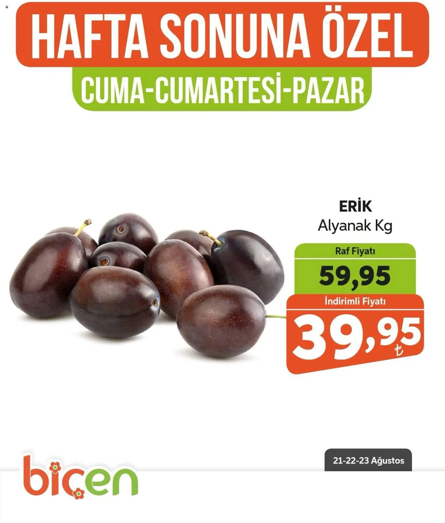 Biçen Market - Hafta Sonuna Özel - Meyve İndirimi - 21 Ağustos 2026 tarihinden itibaren geçerlidir | Sayfa: 2 | Ürünler: Erik, Raf