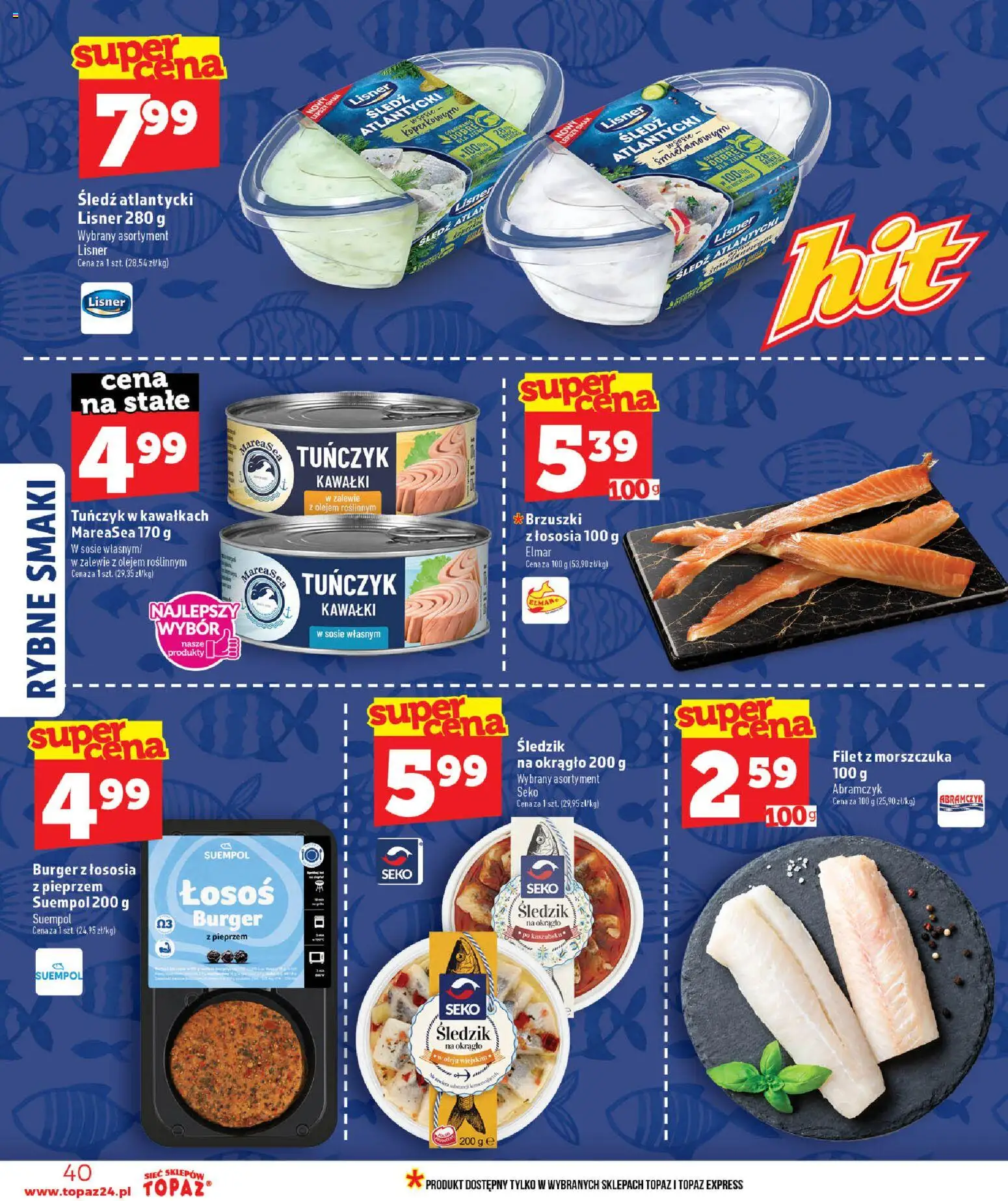 Topaz gazetka - Ceny małe na stałe od 25.06.2026 | Strona: 40 | Produkty: Śledź, Łosoś, Tuńczyk