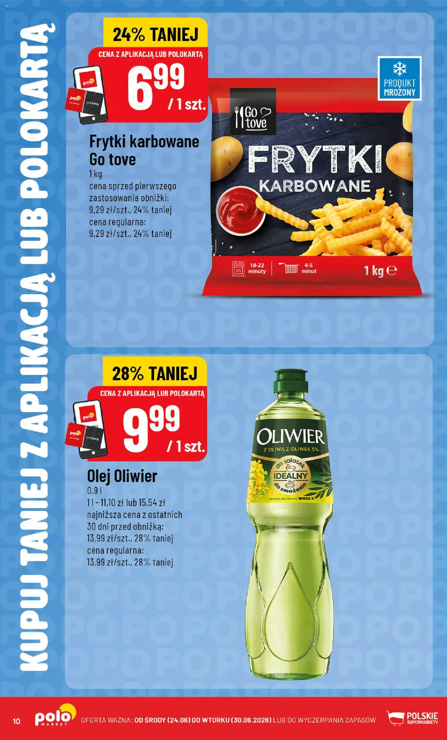 POLOmarket gazetka - Kupuj taniej z POLOappką od 24.06.2026 | Strona: 10 | Produkty: Oliwa z oliwek, Frytki karbowane, Olej, Frytki