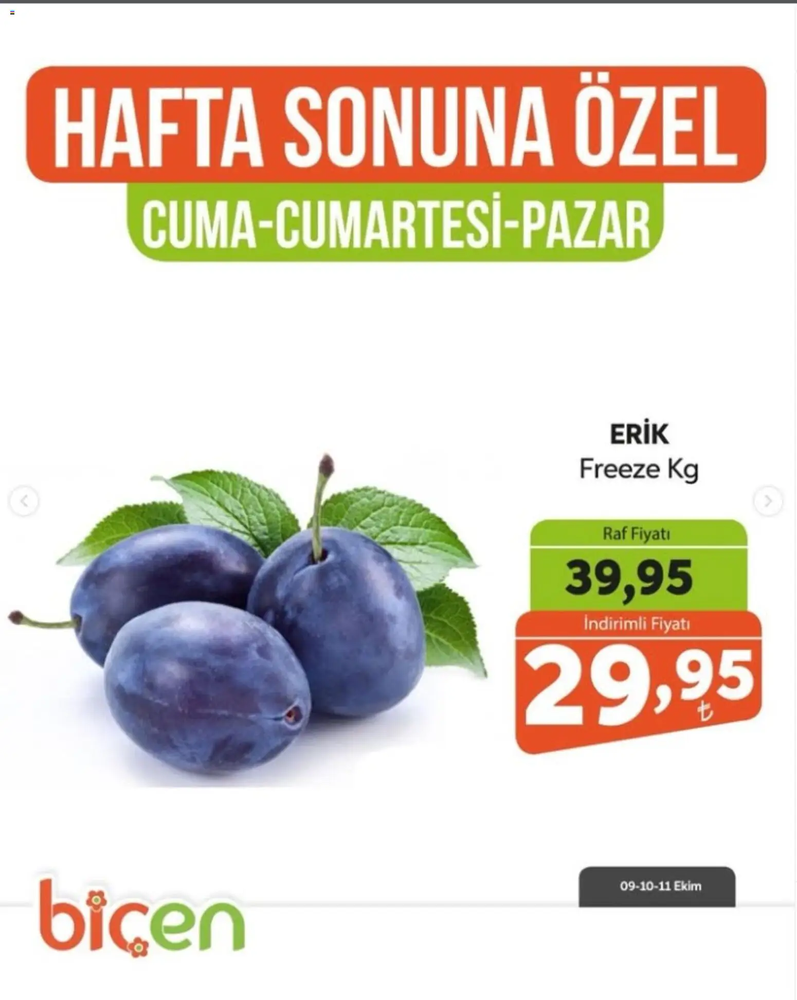 Biçen Market - Hafta Sonuna Özel - Meyve İndirimi - 09 Ekim 2026 tarihinden itibaren geçerlidir | Sayfa: 5 | Ürünler: Erik, Raf
