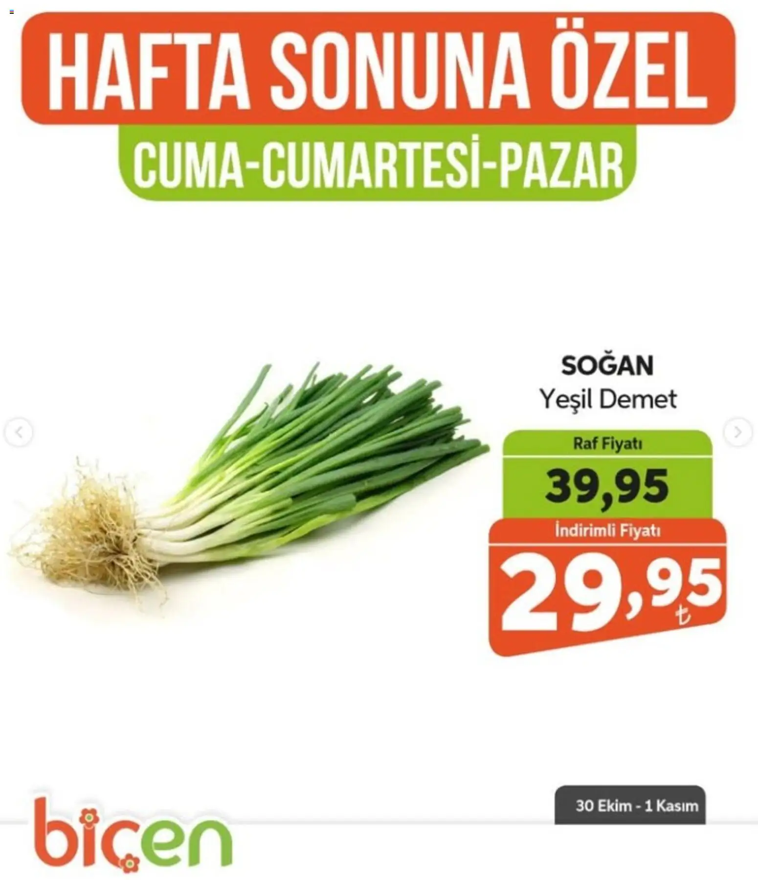 Biçen Market - Hafta Sonuna Özel - Sebze İndirimi - 30 Ekim 2026 tarihinden itibaren geçerlidir | Sayfa: 10 | Ürünler: Raf, Soğan