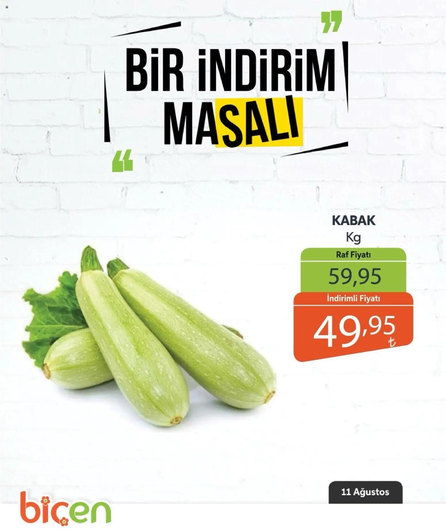Biçen Market - Bir İndirim MaSalı - sebze - 11 Ağustos 2026 tarihinden itibaren geçerlidir | Sayfa: 13 | Ürünler: Raf, Kabak