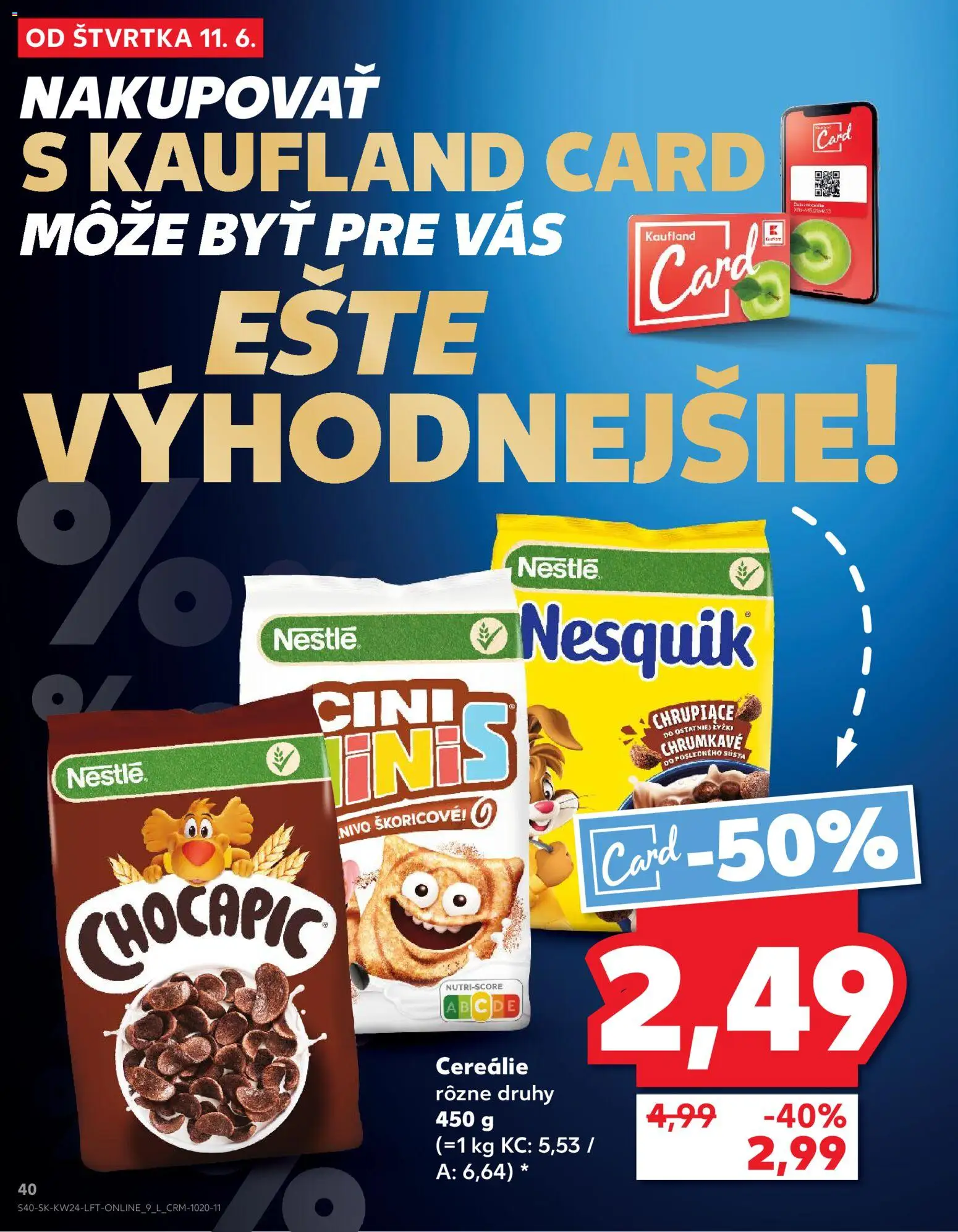 Nové Kaufland akcie – leták je platný od 11.06.2026 | Strana: 40 | Produkty: Chocapic, Cini Minis, Cereálie, Nesquik