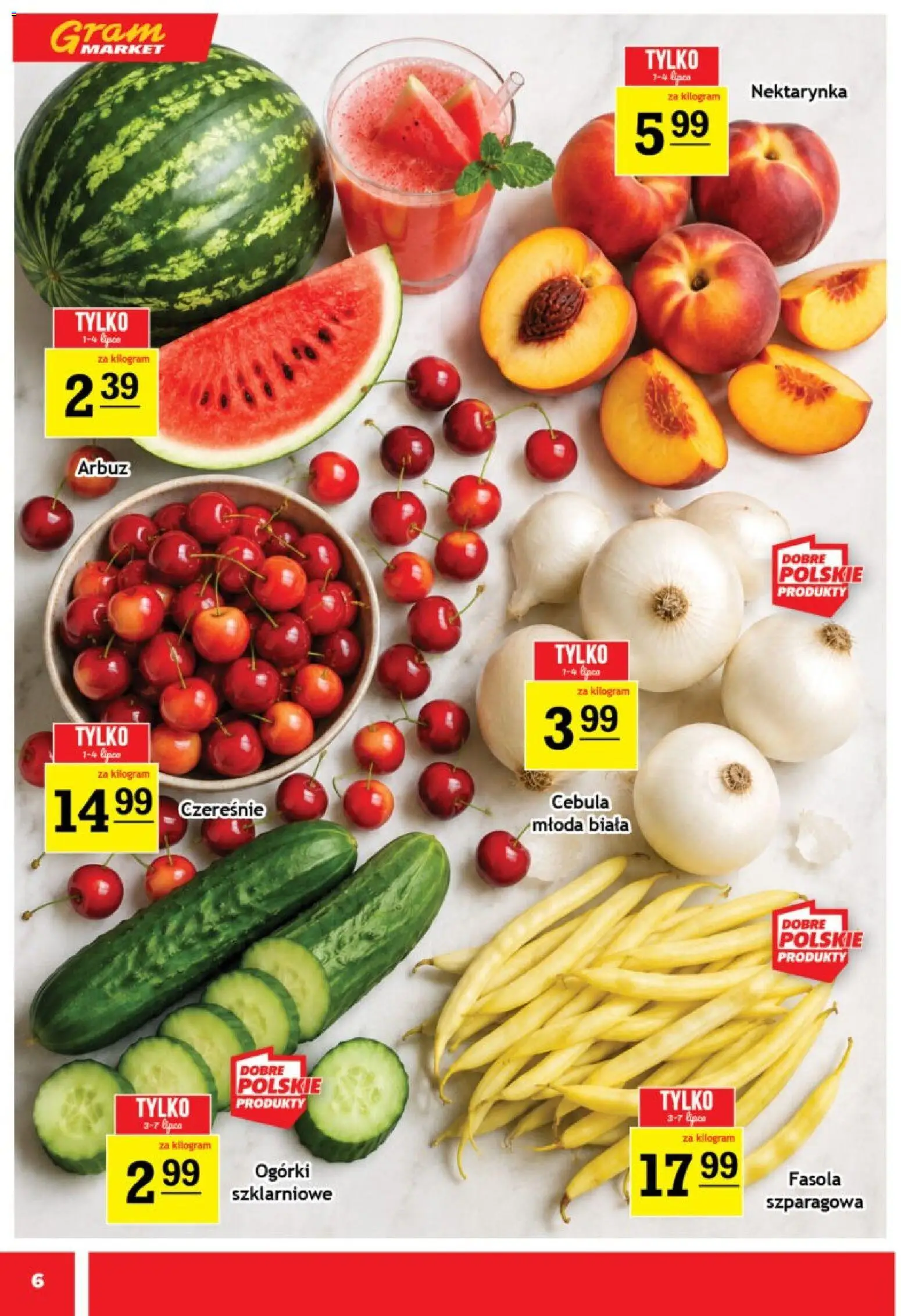 Gram Market gazetka od 01.07.2026 | Strona: 6 | Produkty: Nektarynka, Arbuz, Czereśnie, Ogórki