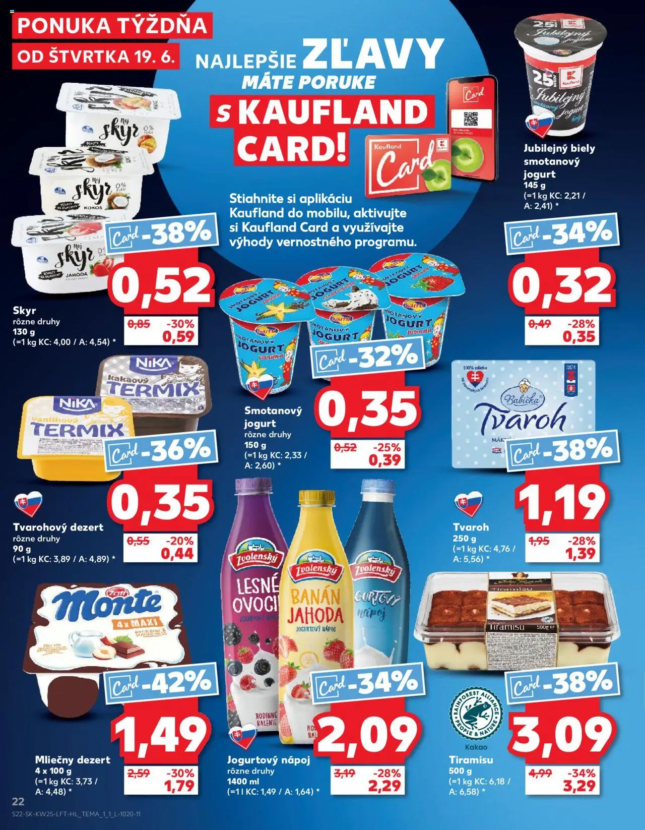 Nové Kaufland akcie – leták je platný od 19.06.2025 | Strana: 22 | Produkty: Mlieko, Skyr, Tiramisu, Tvaroh