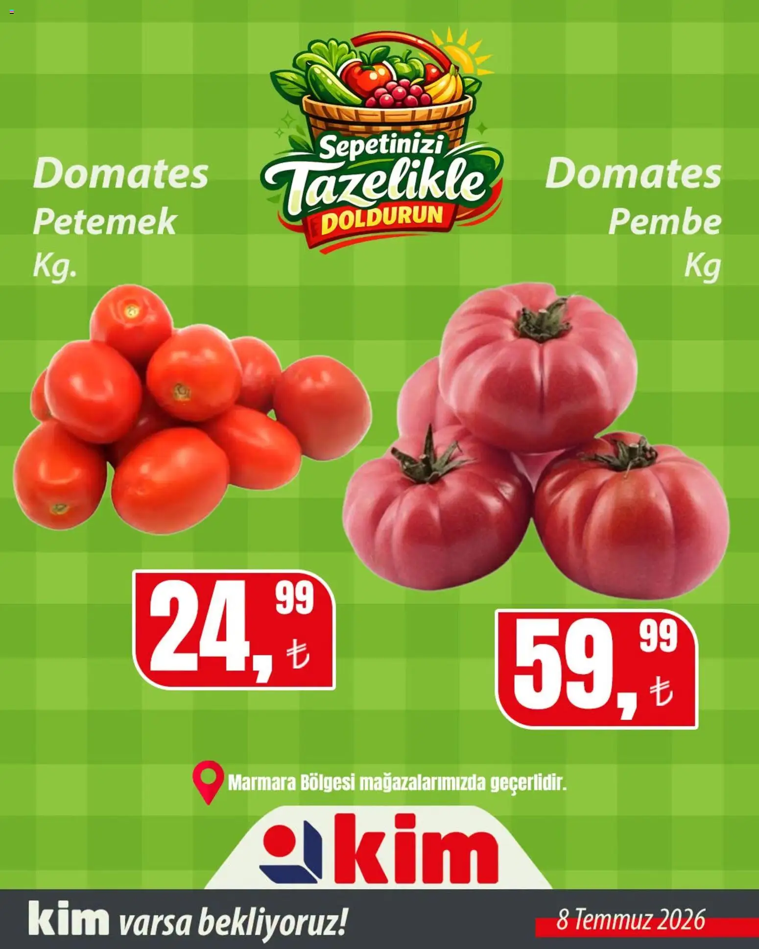 Kim Market - Sebze ve meyve - 08 Temmuz 2026 tarihinden itibaren geçerlidir | Sayfa: 6 | Ürünler: Domates