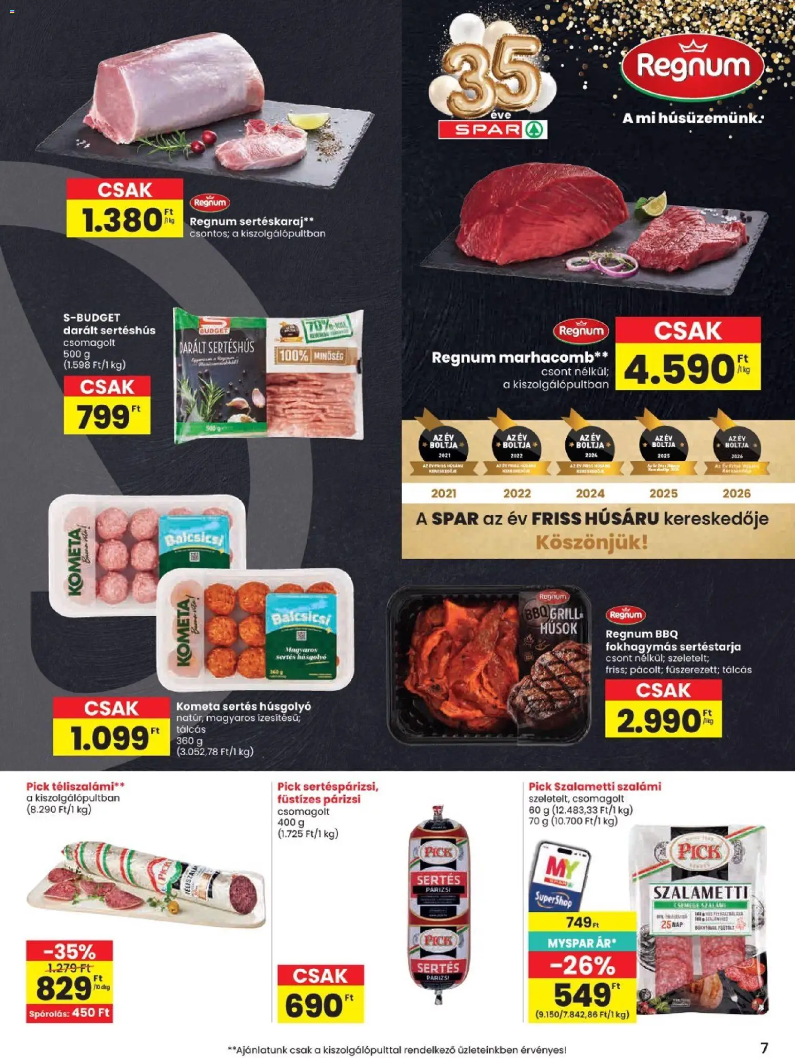 Spar akciós ujság - amely érvényes a következő dátumtól: 2026.08.06. | Oldal: 7 | Termékek: Pick, Grill, Szalámi, Téliszalámi
