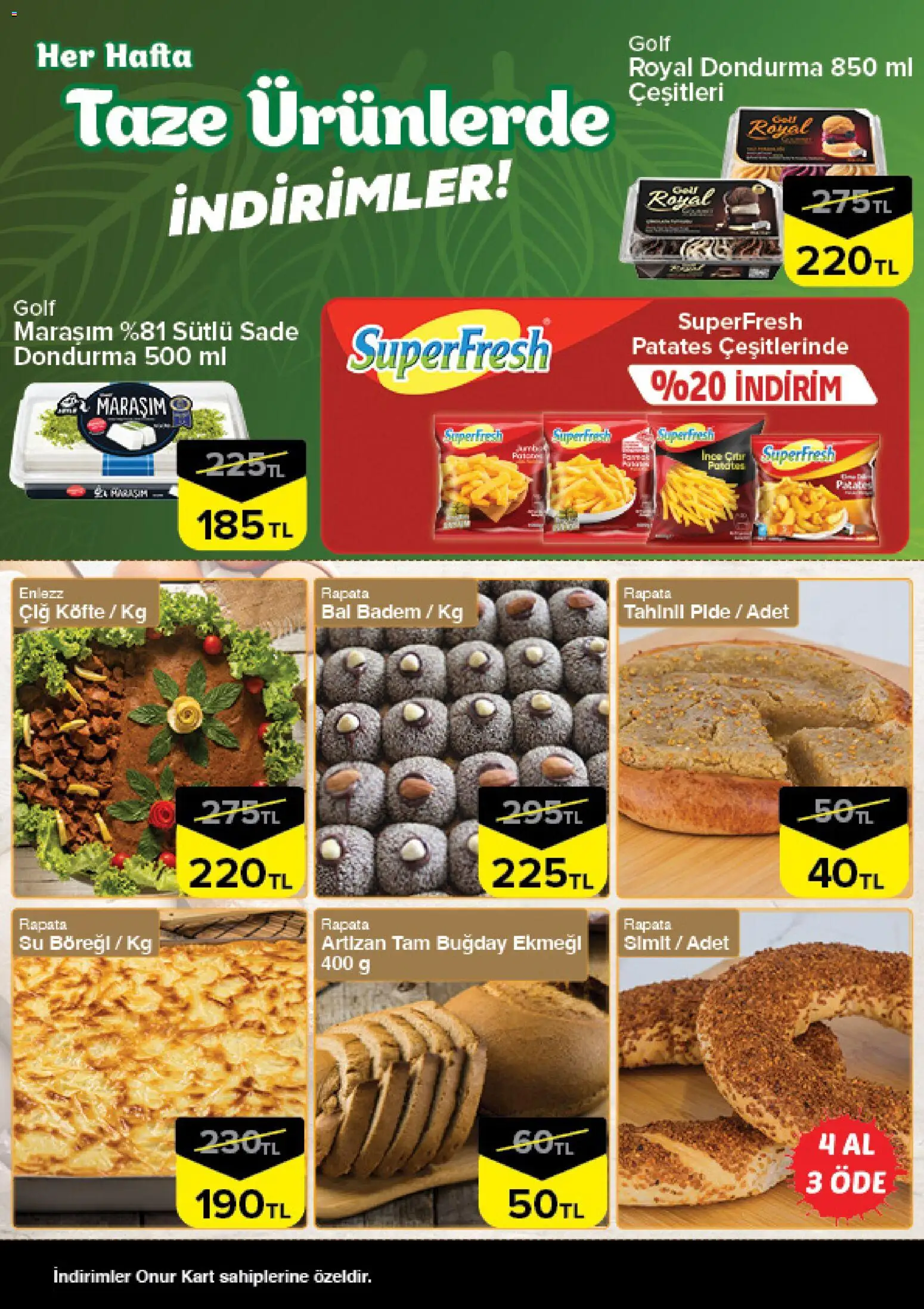 Onur Market - Taze Ürünlerde İndirimler - 02 Temmuz 2026 tarihinden itibaren geçerlidir | Sayfa: 4 | Ürünler: Badem, Dondurma, Patates, Su