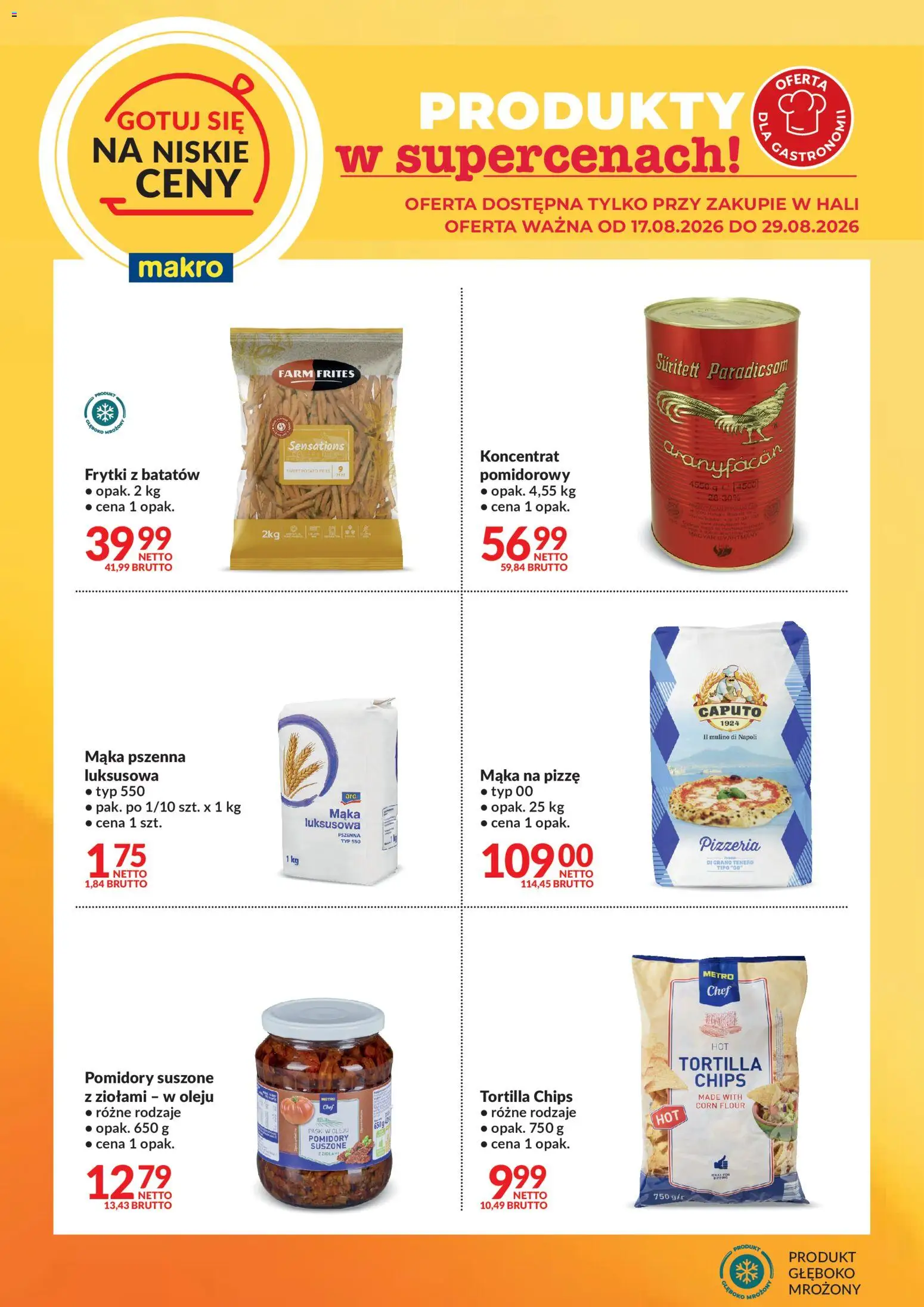 Makro gazetka - Gotuj się na niskie ceny od 17.08.2026 | Strona: 1 | Produkty: Tortilla chips, Tortilla, Frytki, Mąka