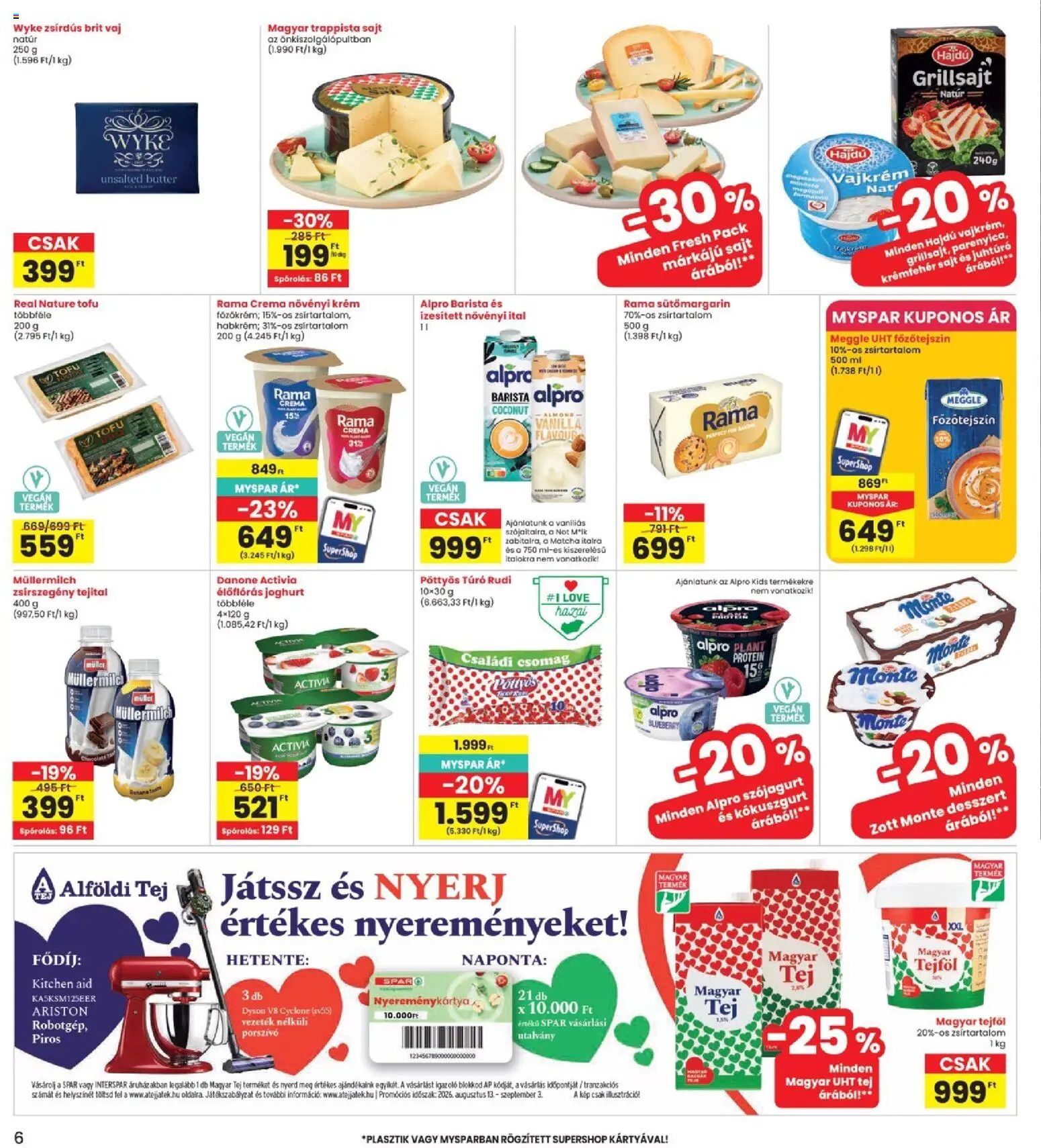 Interspar akciós ujság - amely érvényes a következő dátumtól: 2026.08.13. | Oldal: 6 | Termékek: Matcha, Danone, Pöttyös túró rudi, Trappista sajt