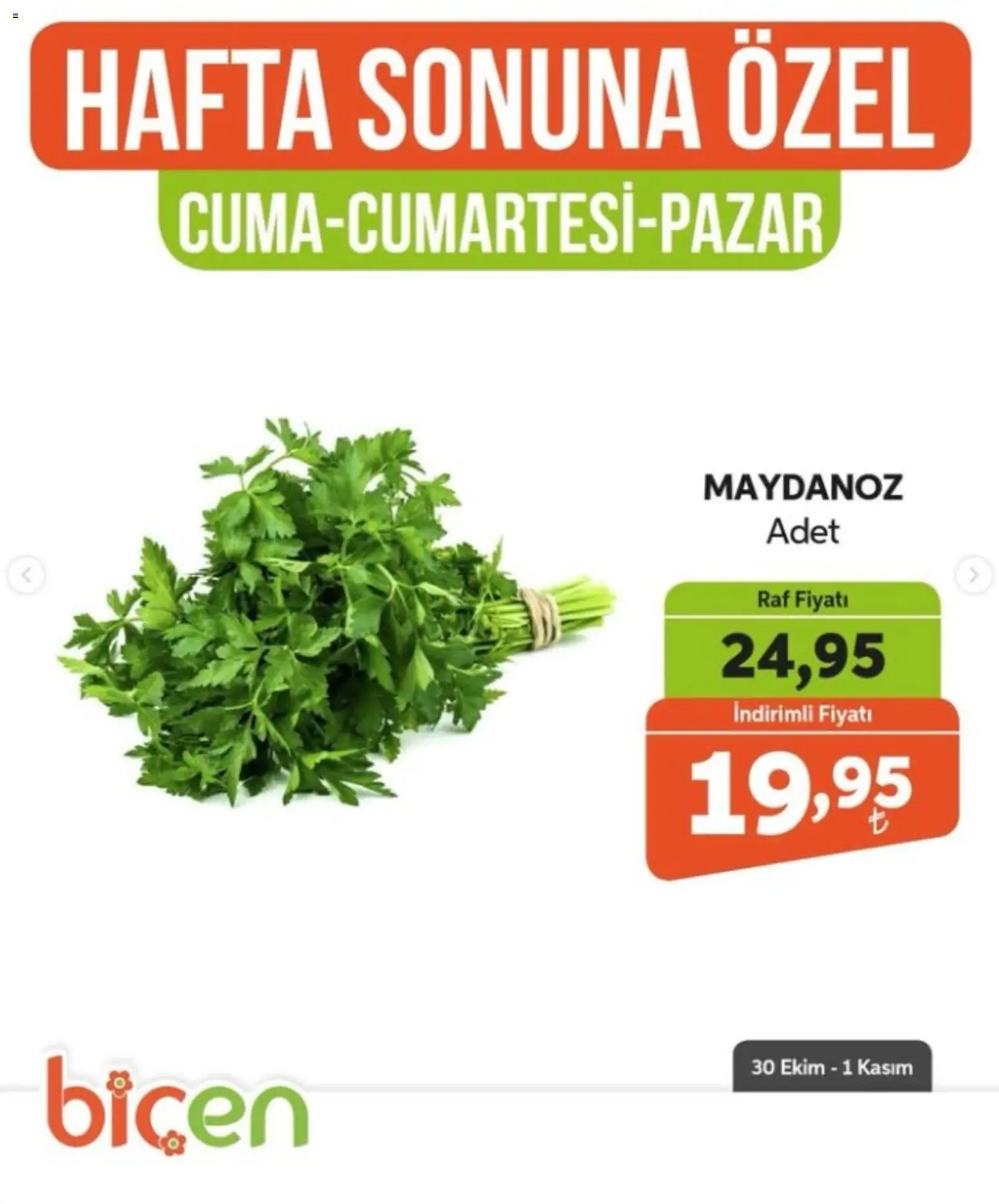 Biçen Market - Hafta Sonuna Özel - Sebze İndirimi - 30 Ekim 2026 tarihinden itibaren geçerlidir | Sayfa: 15 | Ürünler: Raf, Maydanoz