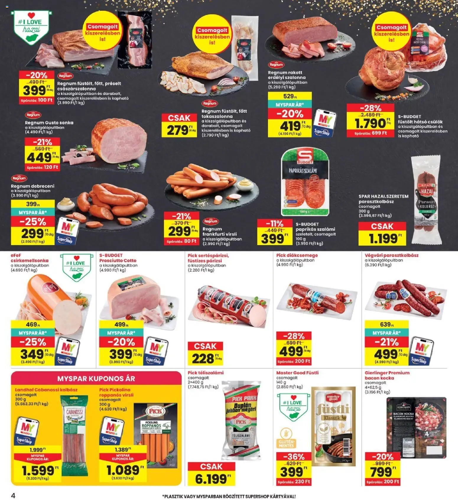 Interspar akciós ujság - amely érvényes a következő dátumtól: 2026.08.13. | Oldal: 4 | Termékek: Prosciutto cotto, Pick, Füstli, Cabanossi